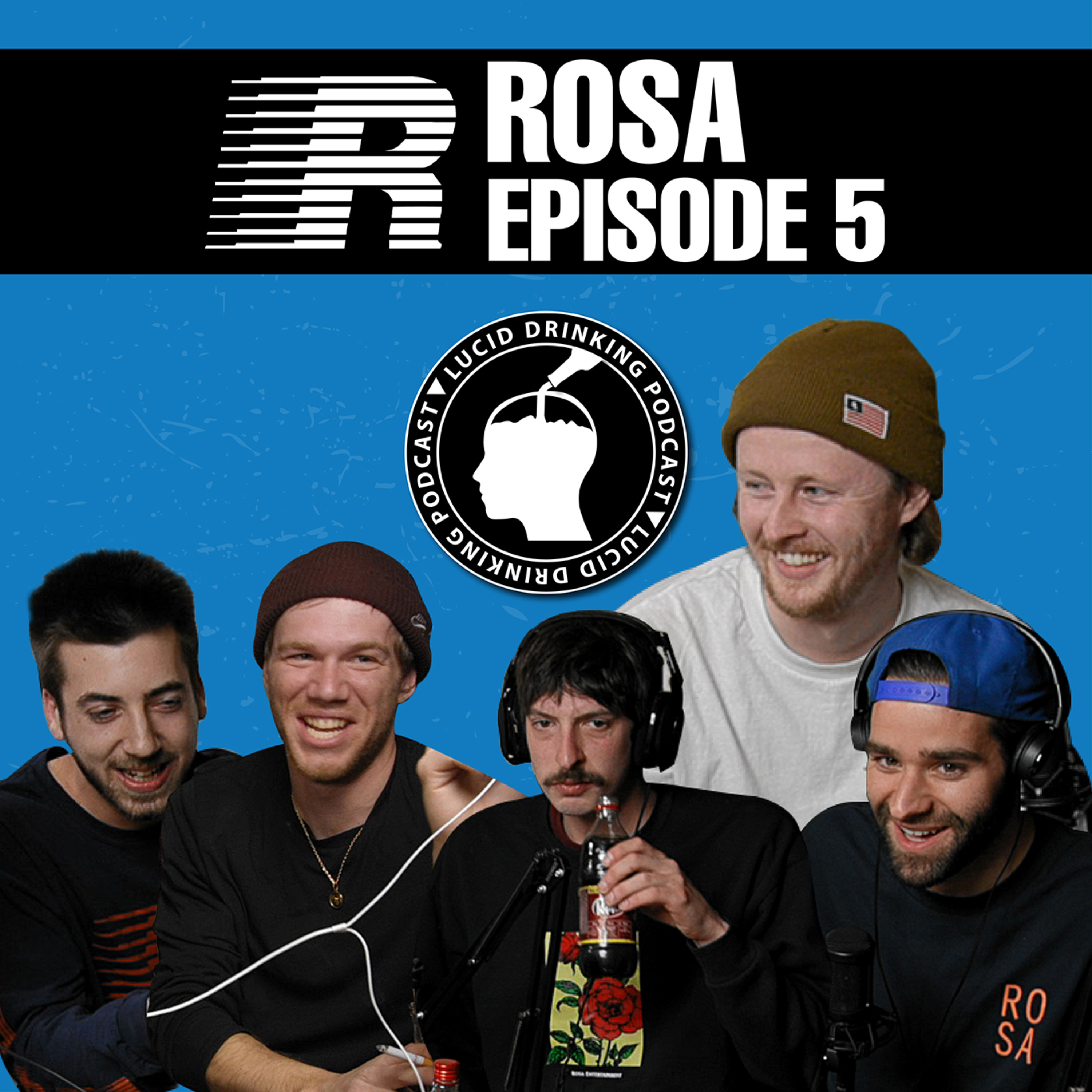 Lucid Drinking - Episode 5 - ROSA