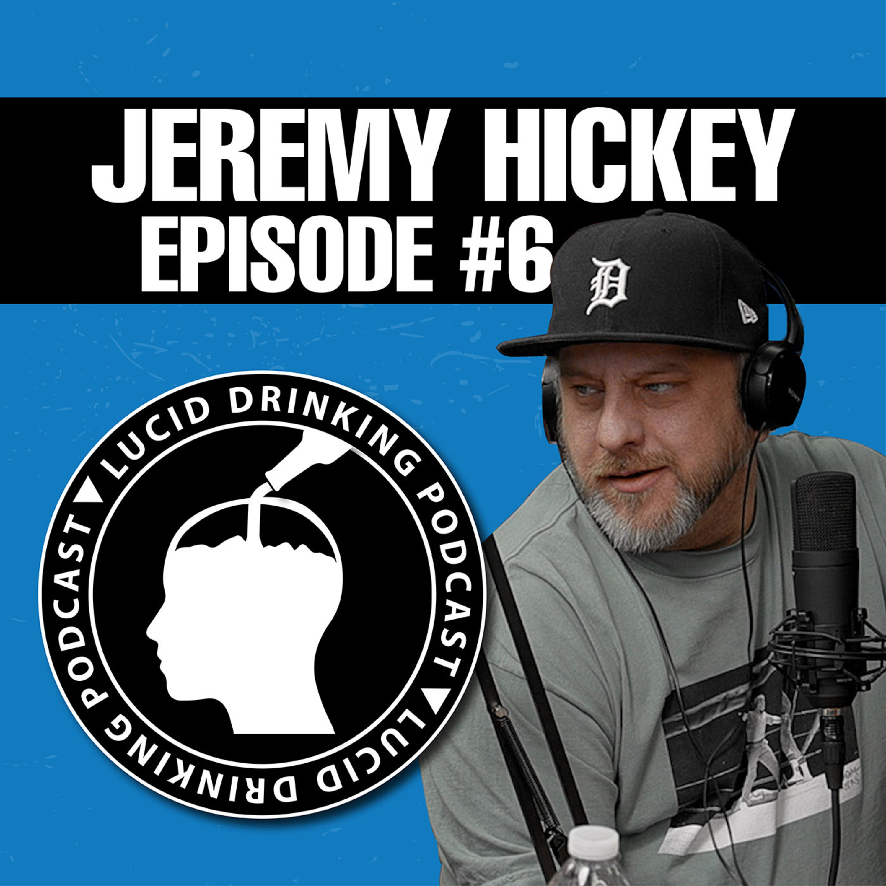 Lucid Drinking - Episode 6 - Jeremy Hickey