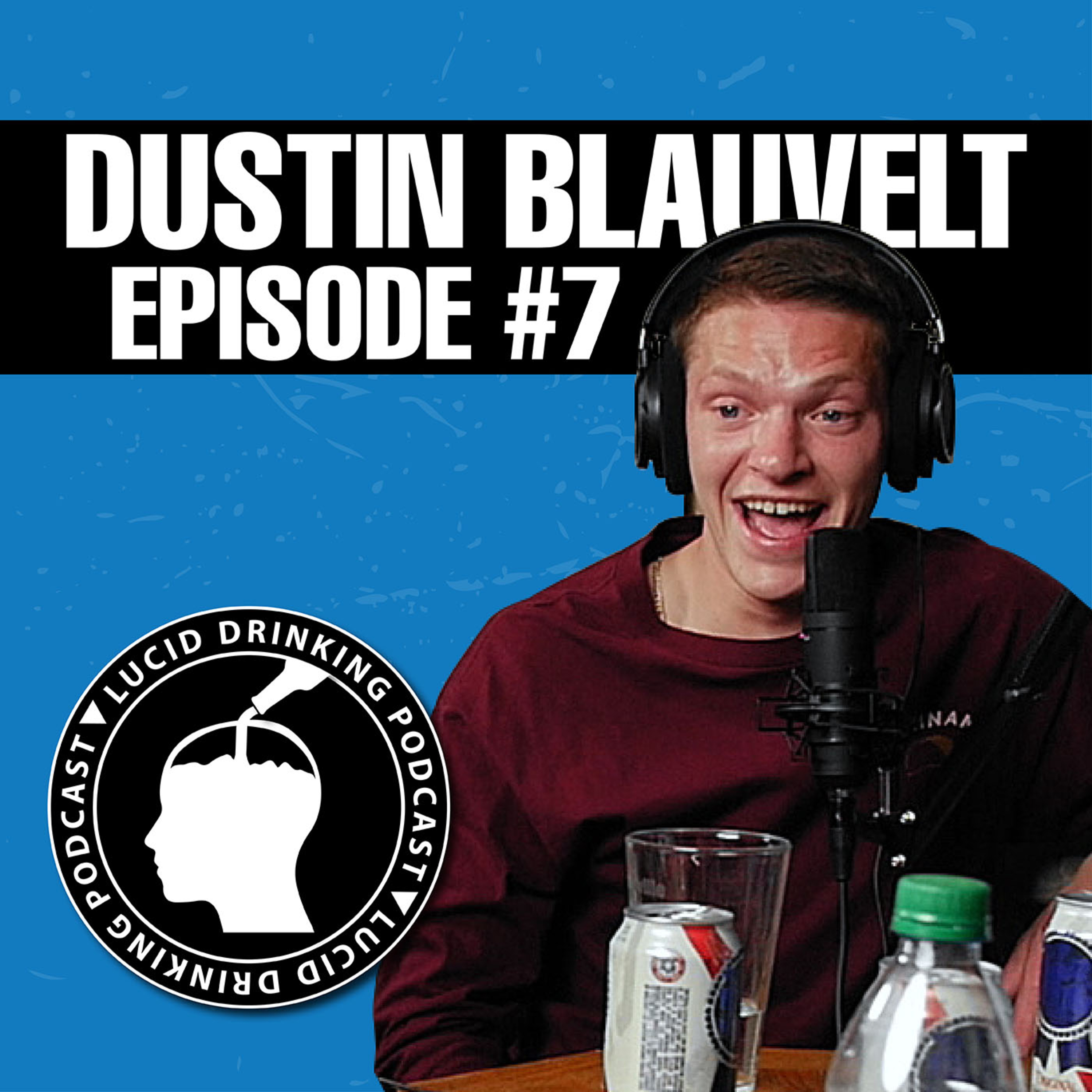 Lucid Drinking - Episode 7 - Dustin Blauvelt