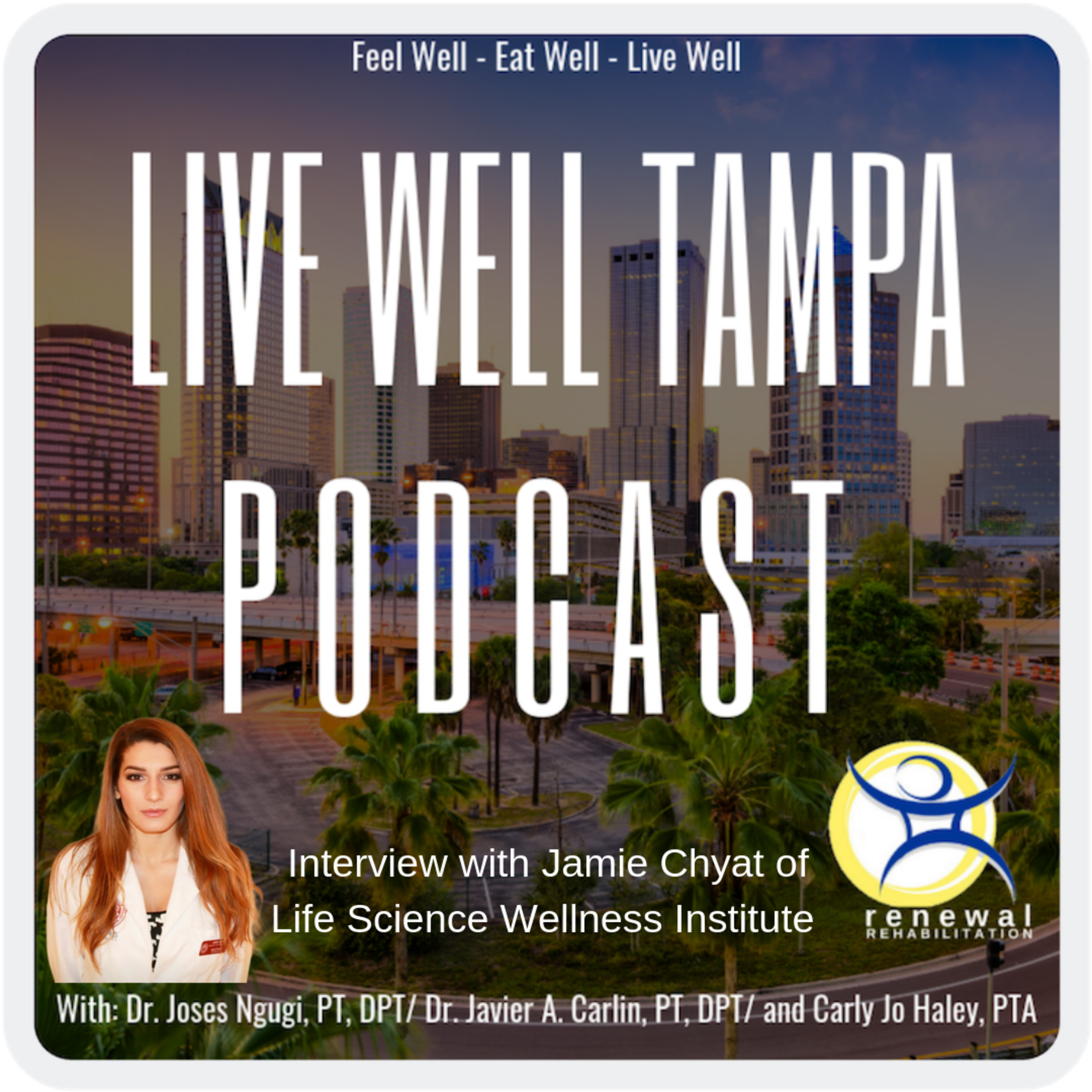Episode 6 - Jamie Chyat, Physician Assistant - Life Science Wellness Insitute