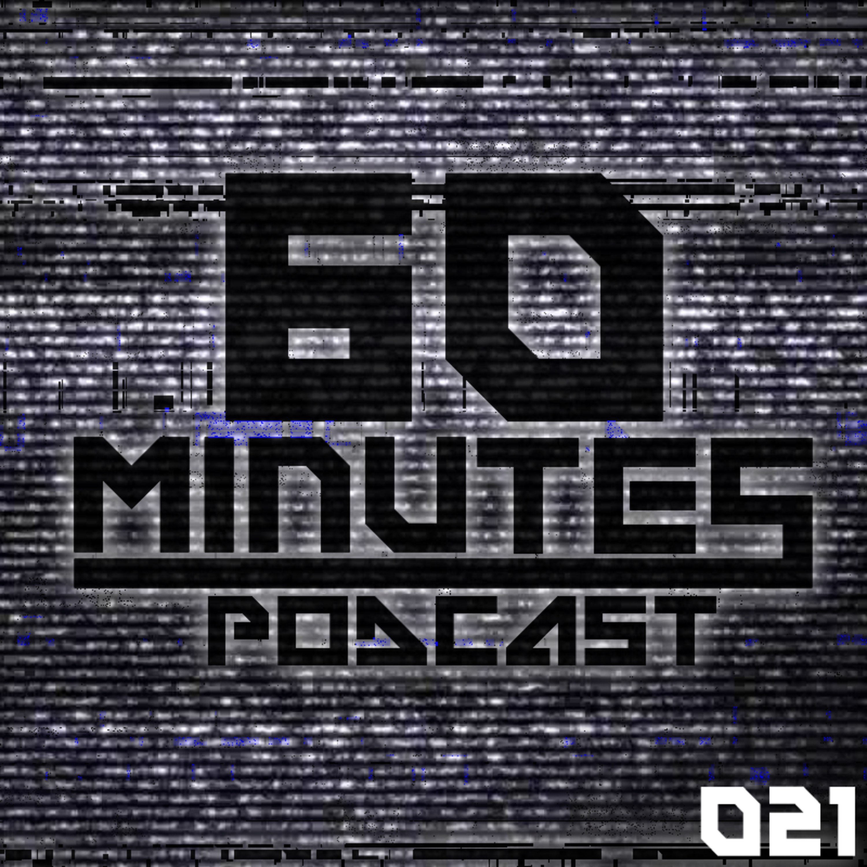 60 Minutes Podcast 021