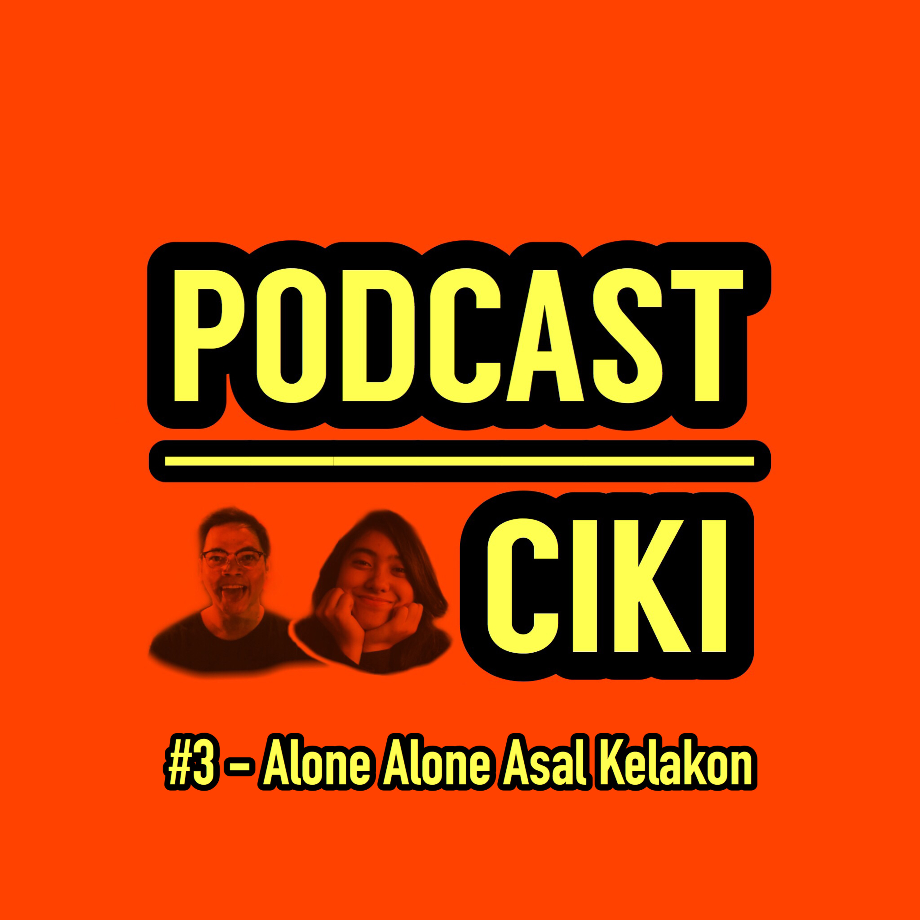 #3 - Alone Alone Asal Kelakon