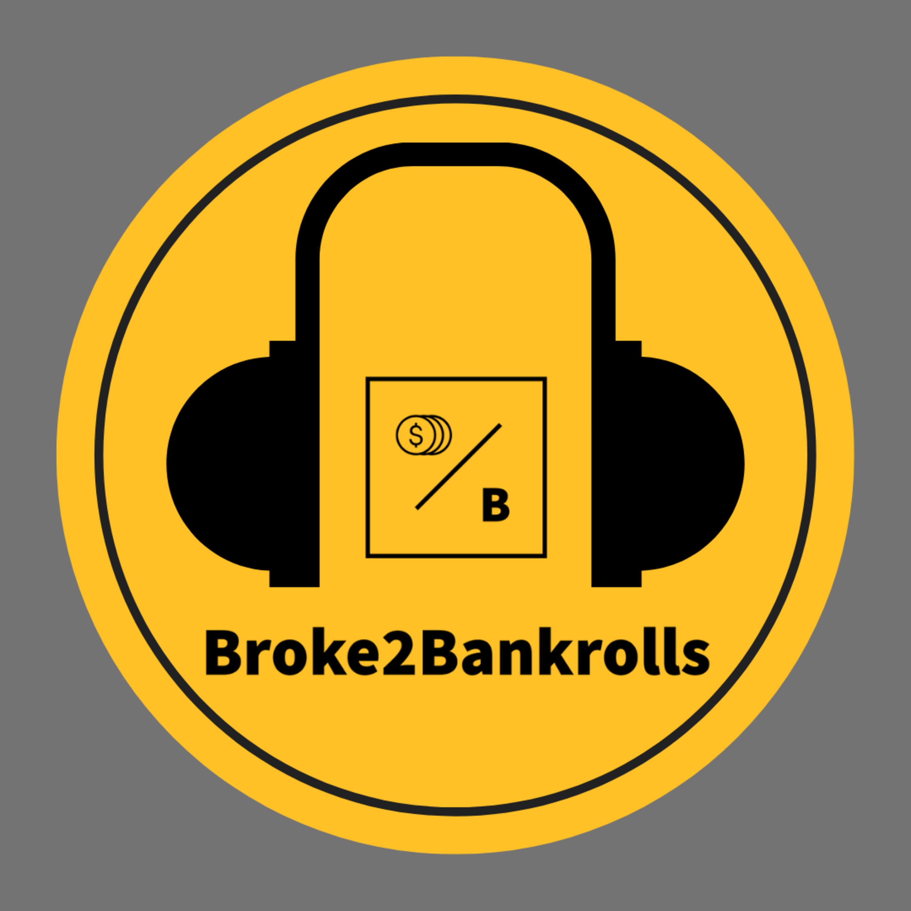 Broke2Bankrolls Intro