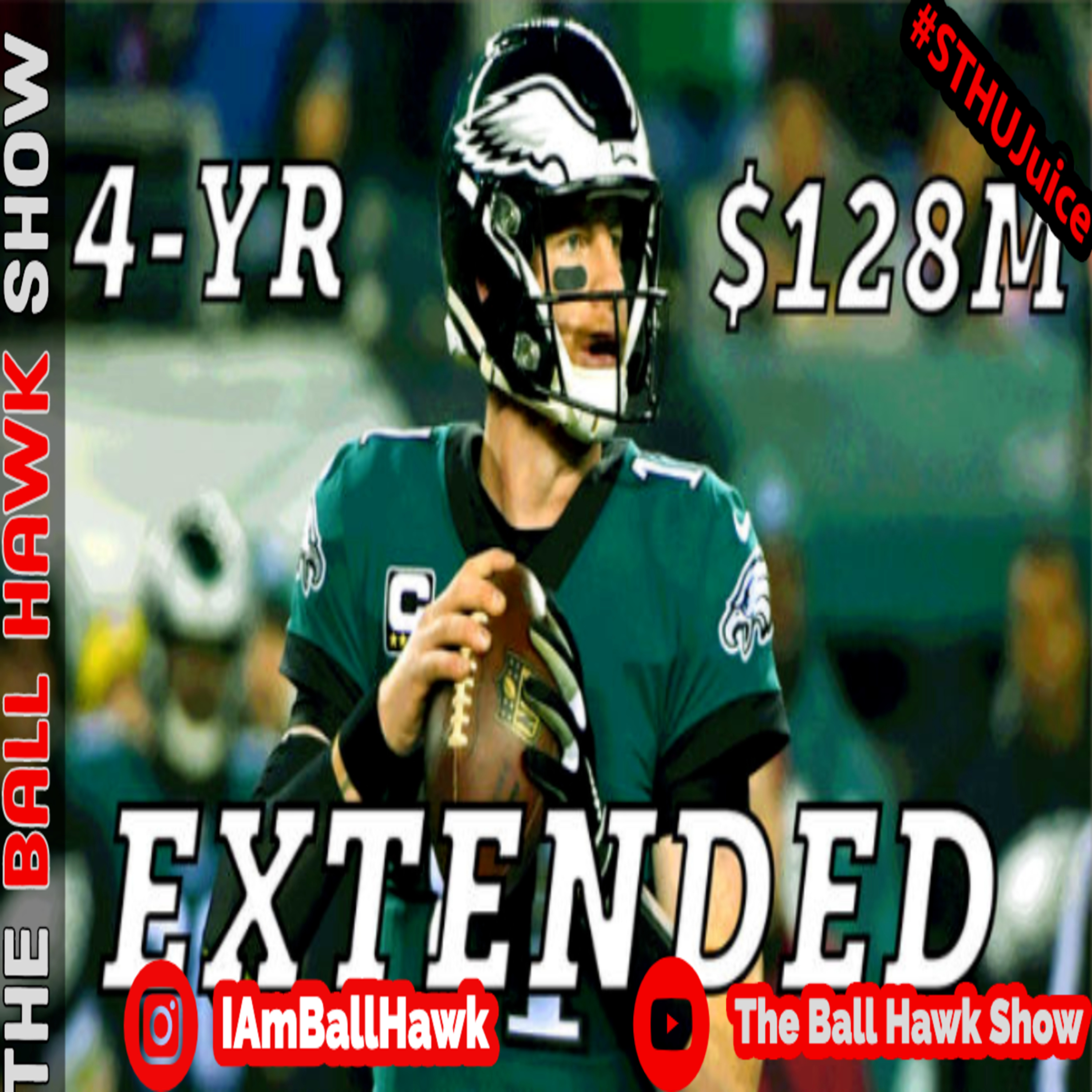 The Ball Hawk Show Podcast: Carson Wentz Record Breaking Signing Bonus! Over $100M