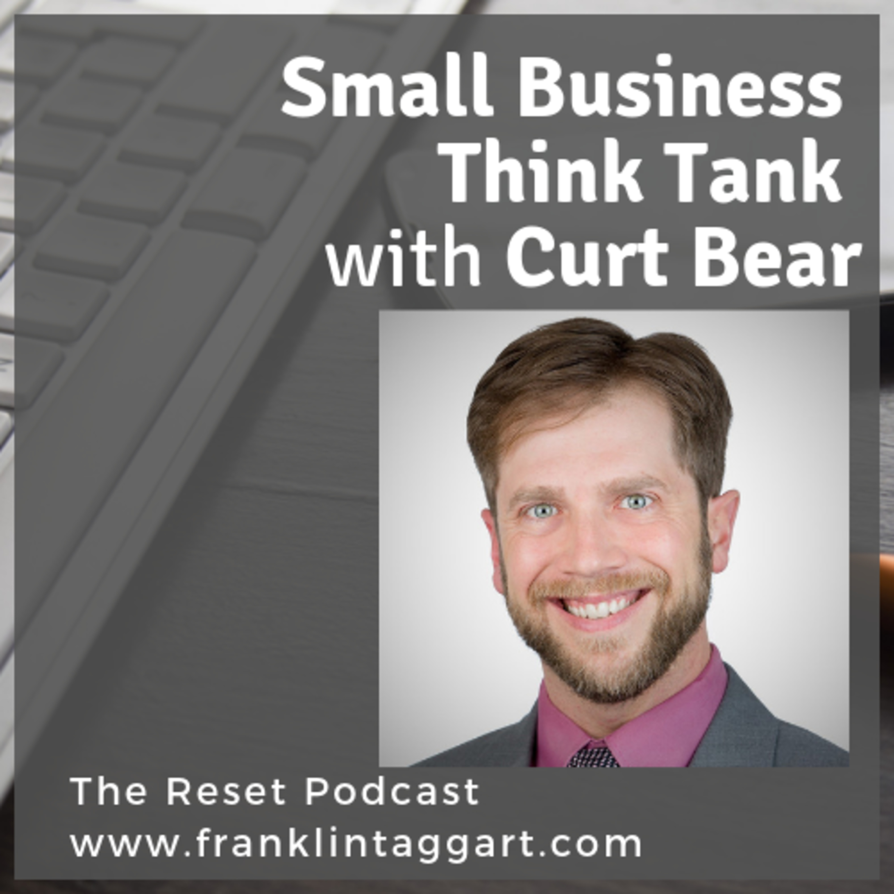 Small Business Think Tank with Curt Bear
