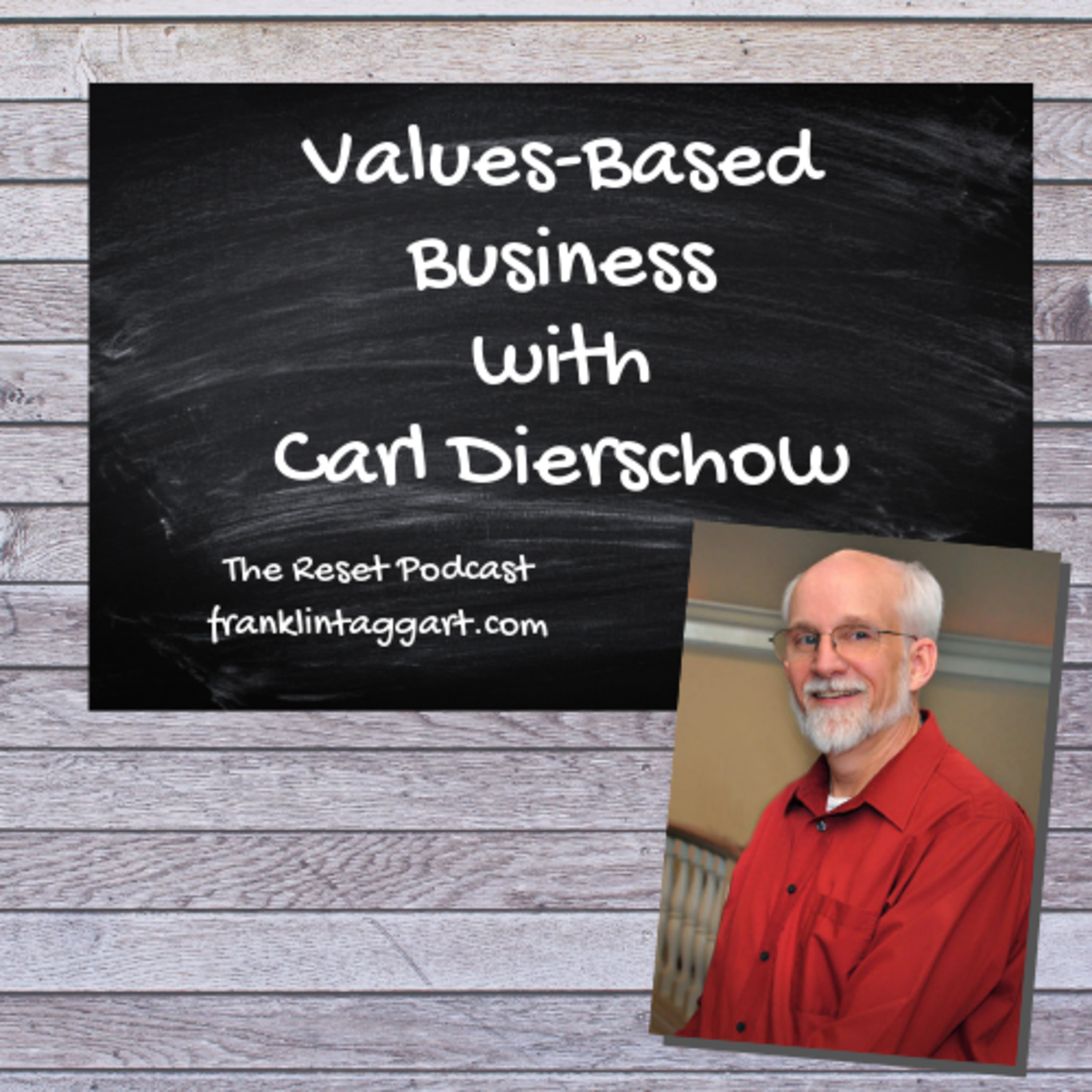 Values-Based Business with Carl Dierschow