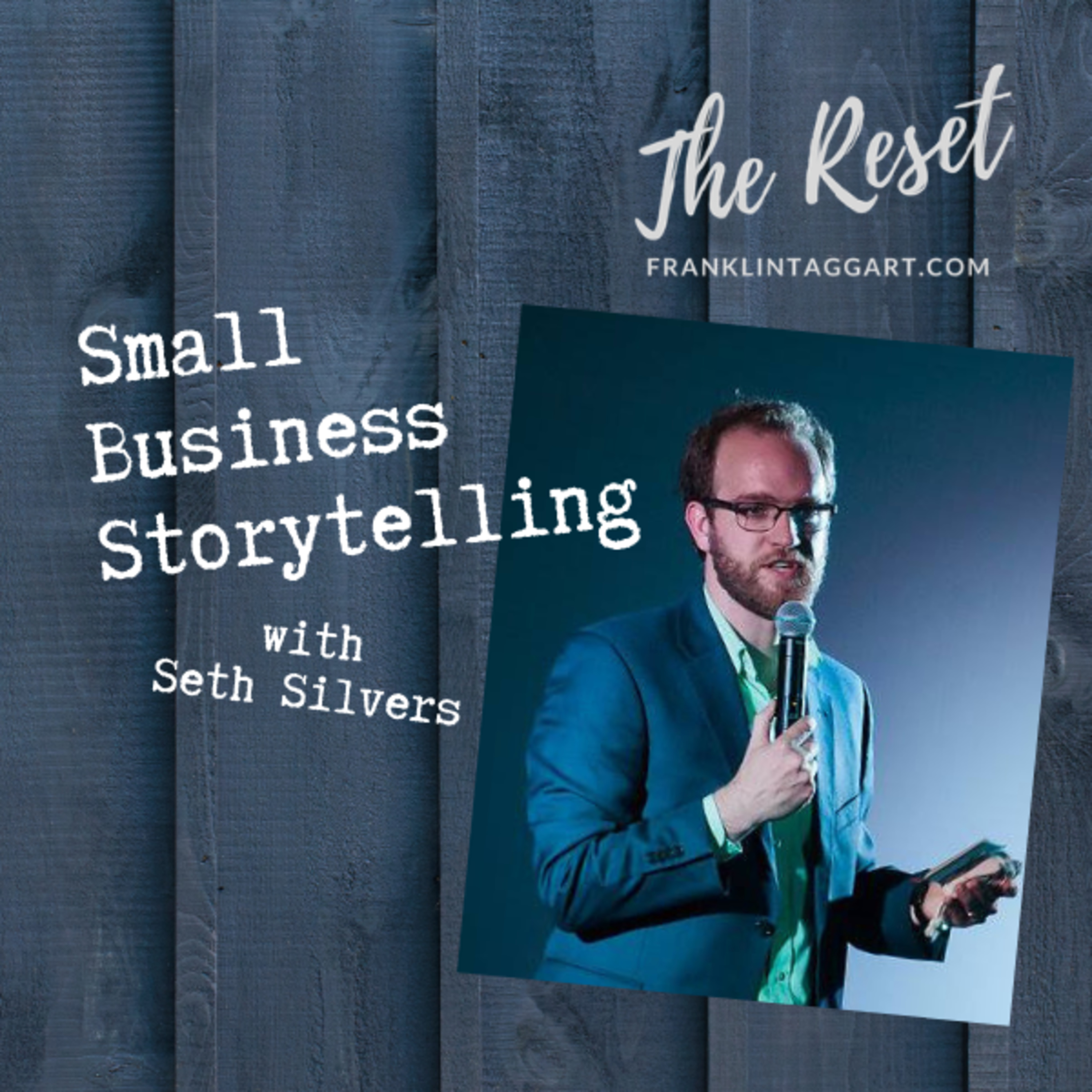 Small Business Storytelling with Seth Silvers