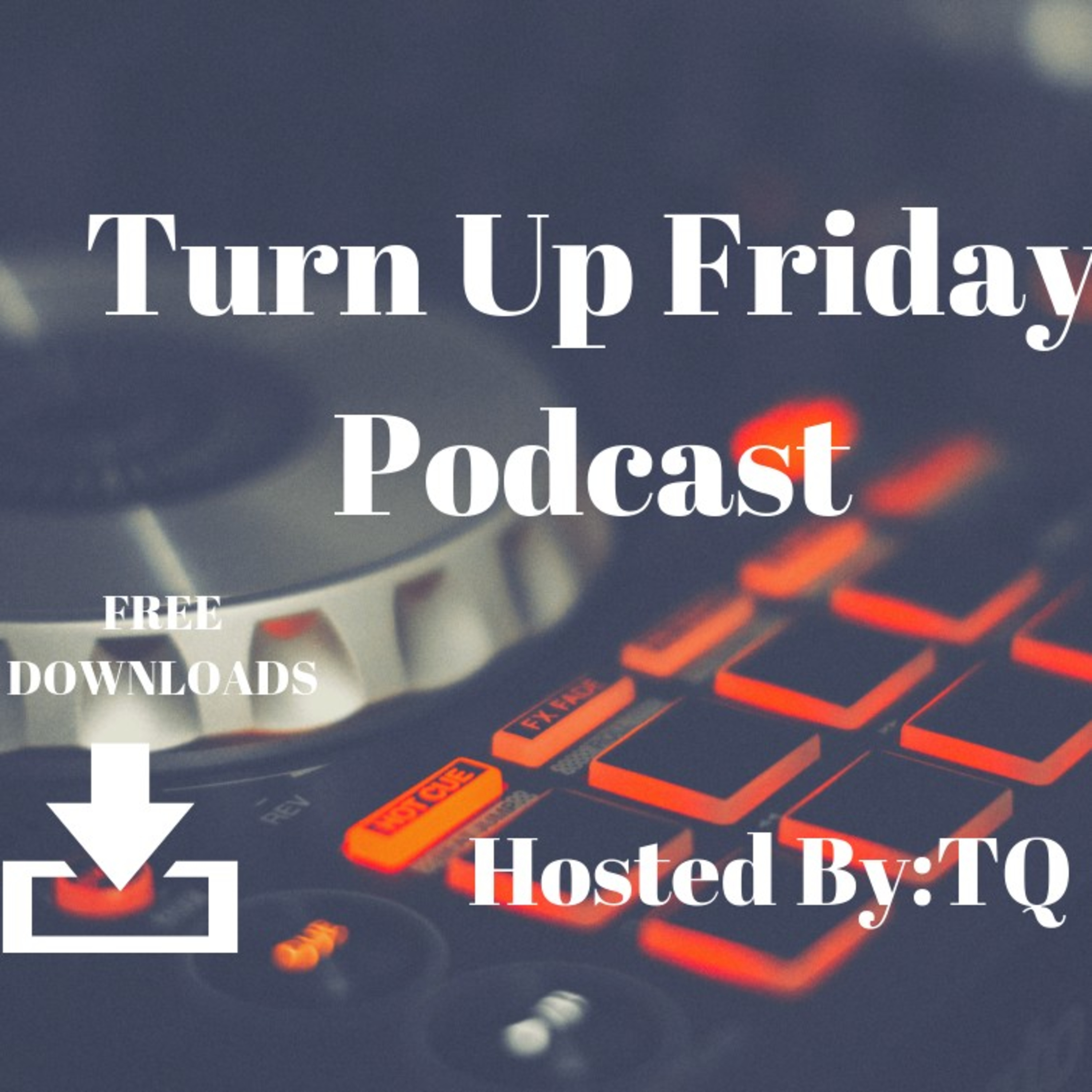 Turn Up Friday With Tq