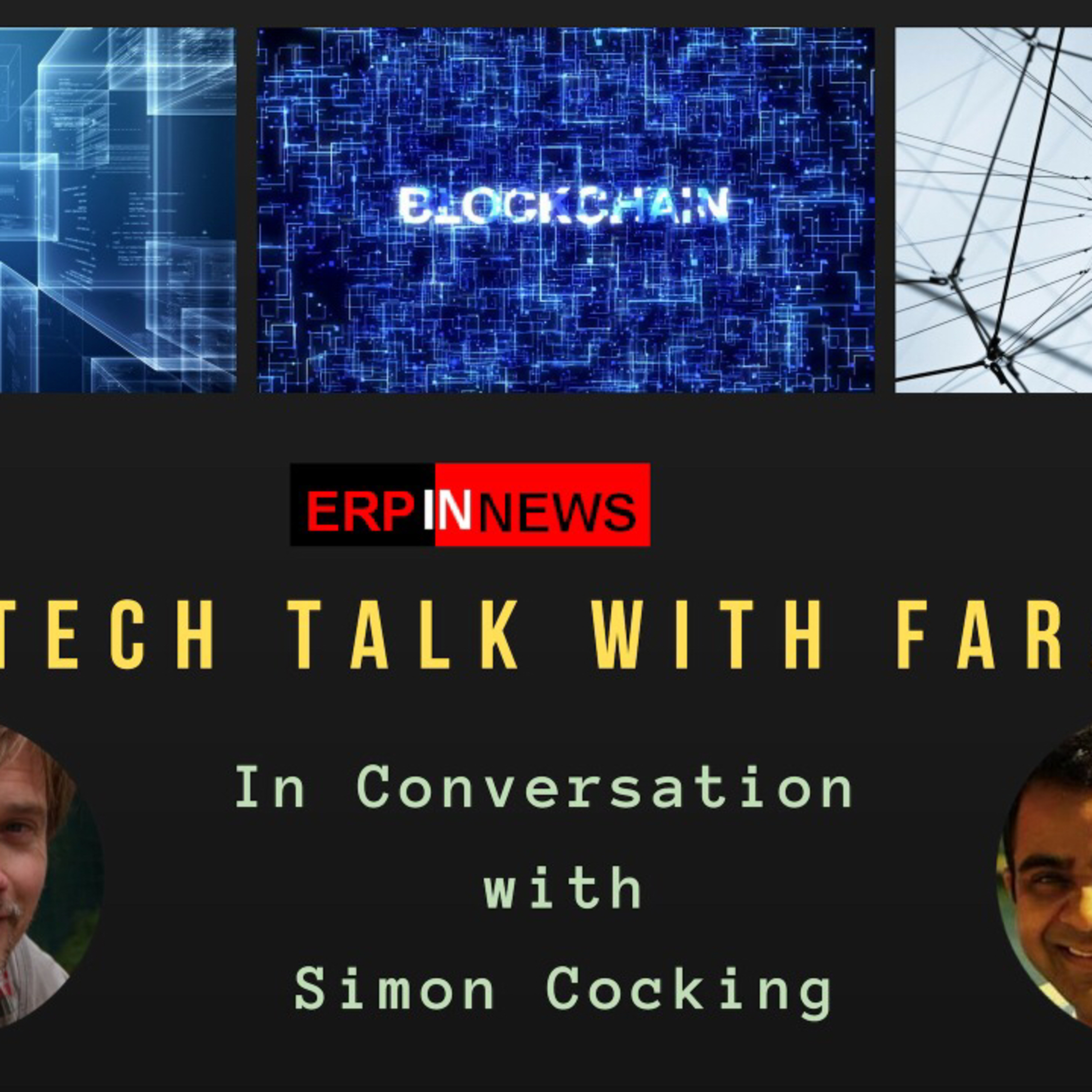 Tech Talks with Faraz | In conversation with Simon Cocking on Blockchain.