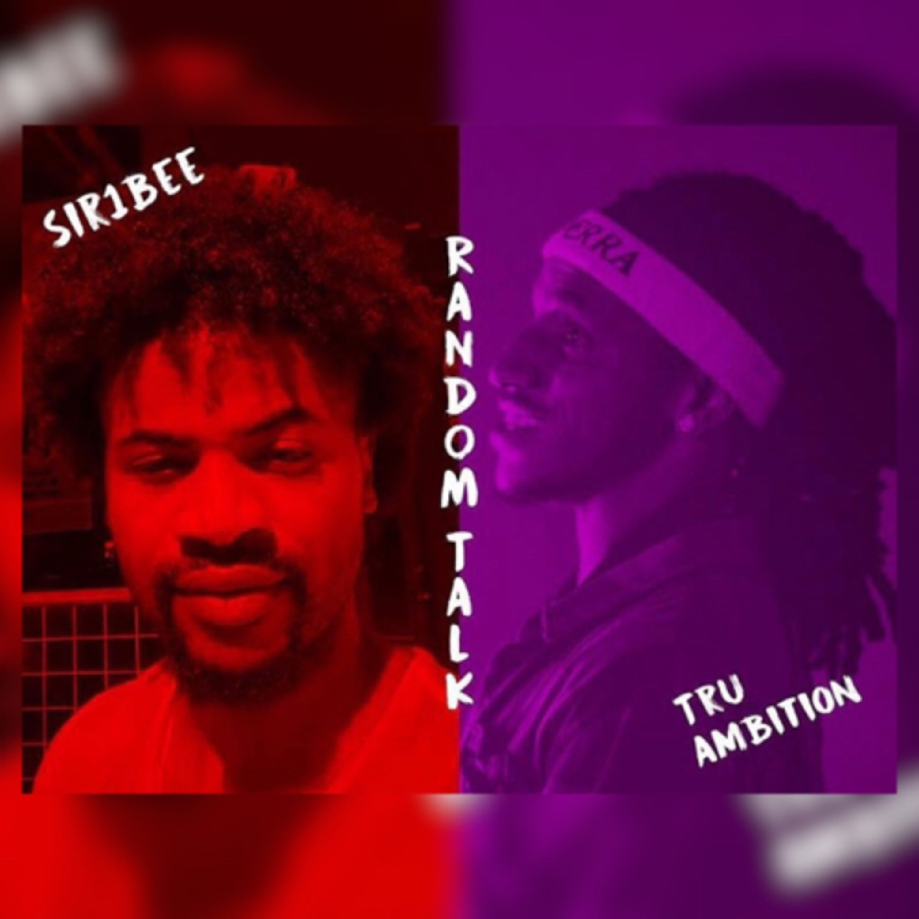 Random Talk Ep 1 (Sir1bee & Tru Ambition) music, working while doing us trying to grow as artist.