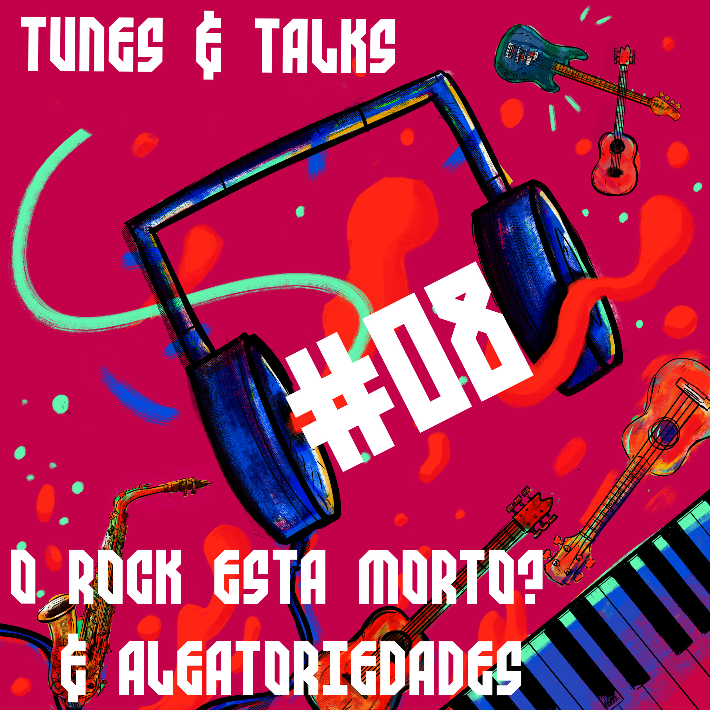 #08 - O Rock está morto? & Aleatoriedades