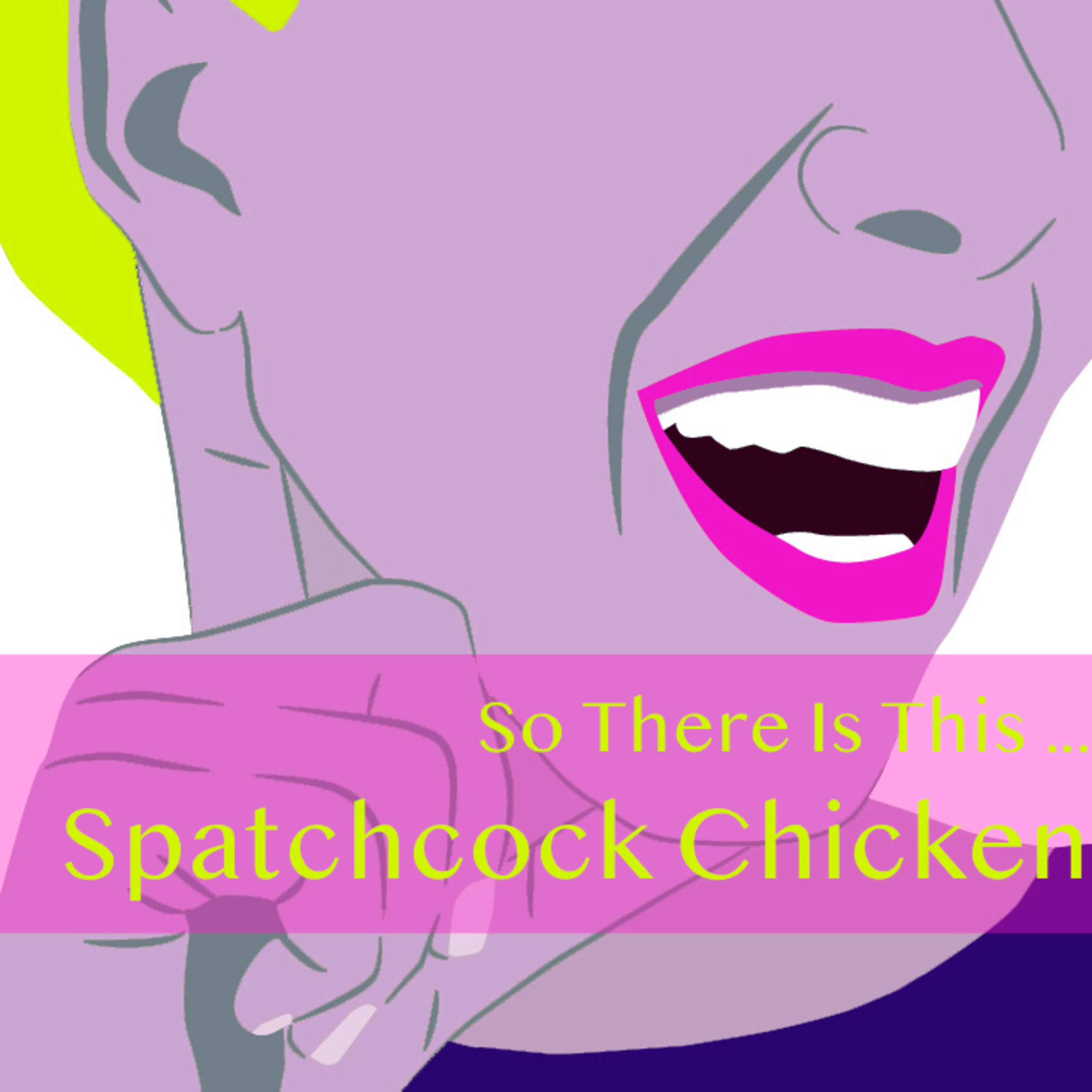 So There Is This ... Spatchcock Chicken