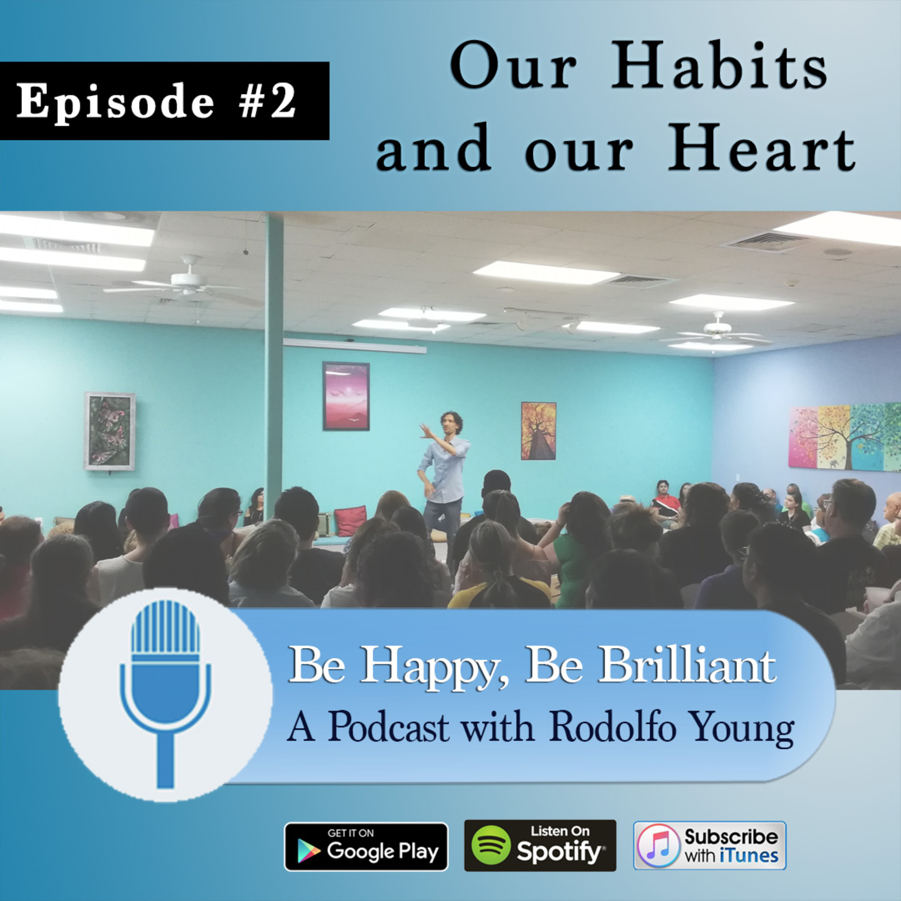 Episode 2 - Our Habits and Our Heart