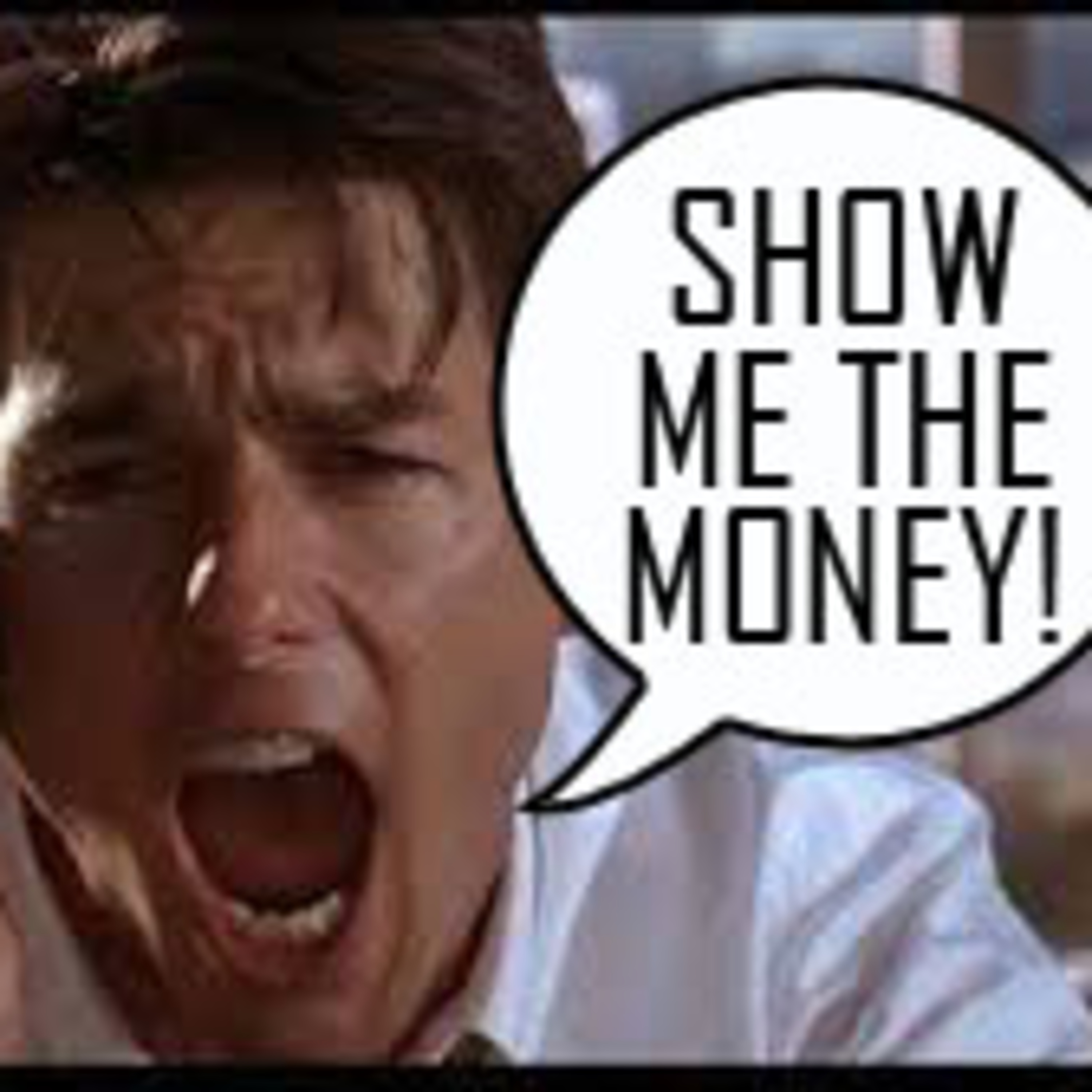 Show me the Money!