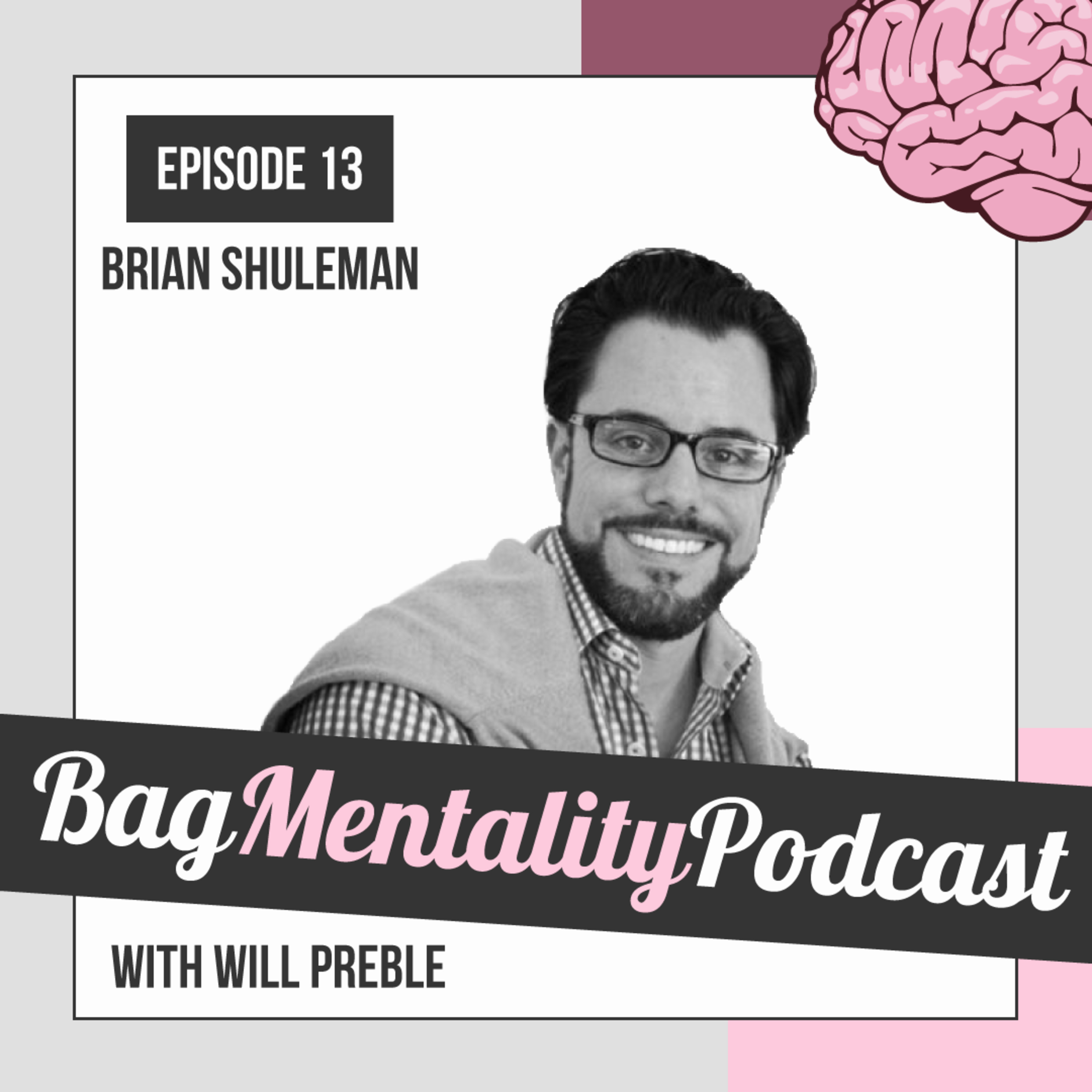 13: Brian Schulman | Why You Need to Share Your Story, Even if You Think You Don't Have One