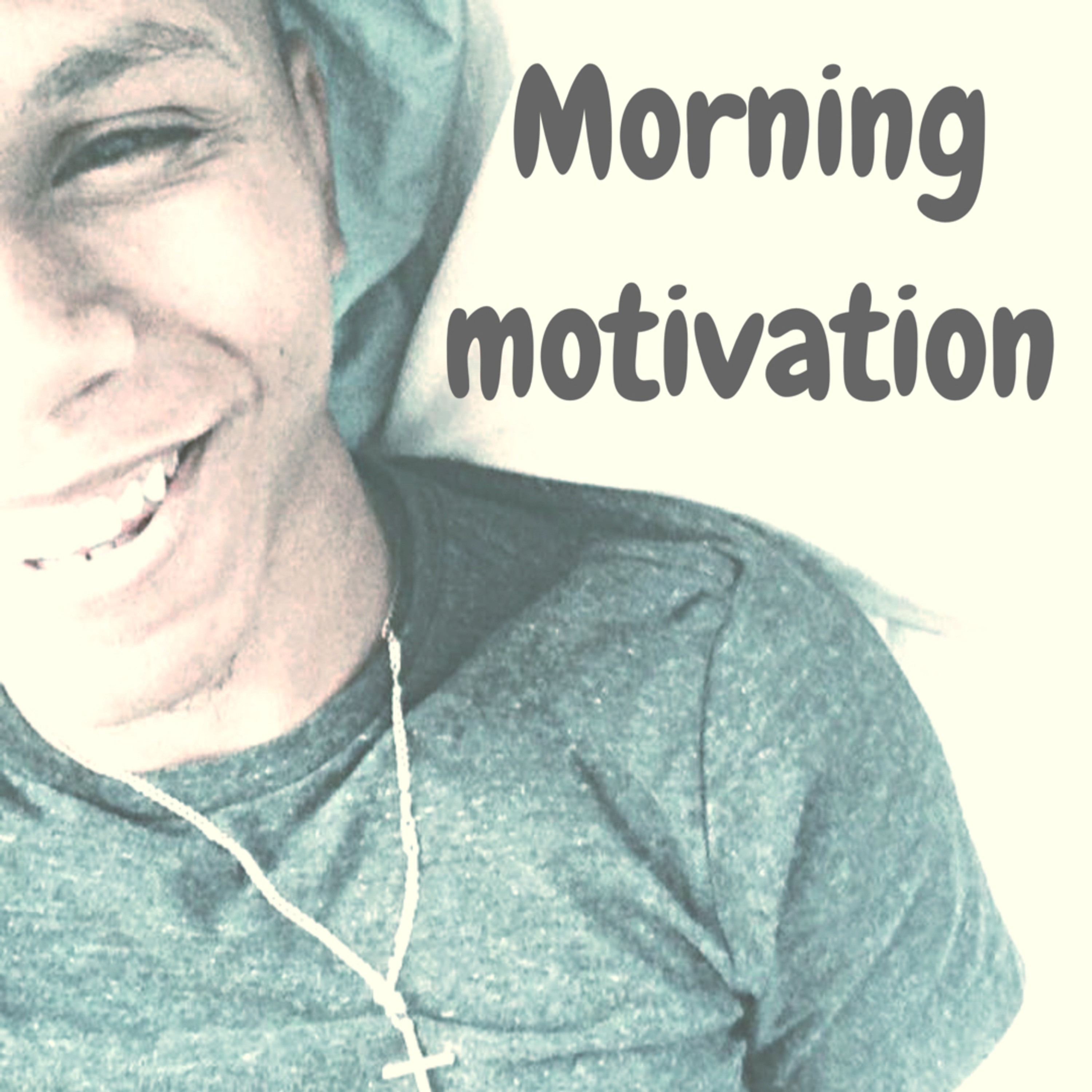 Morning motivation