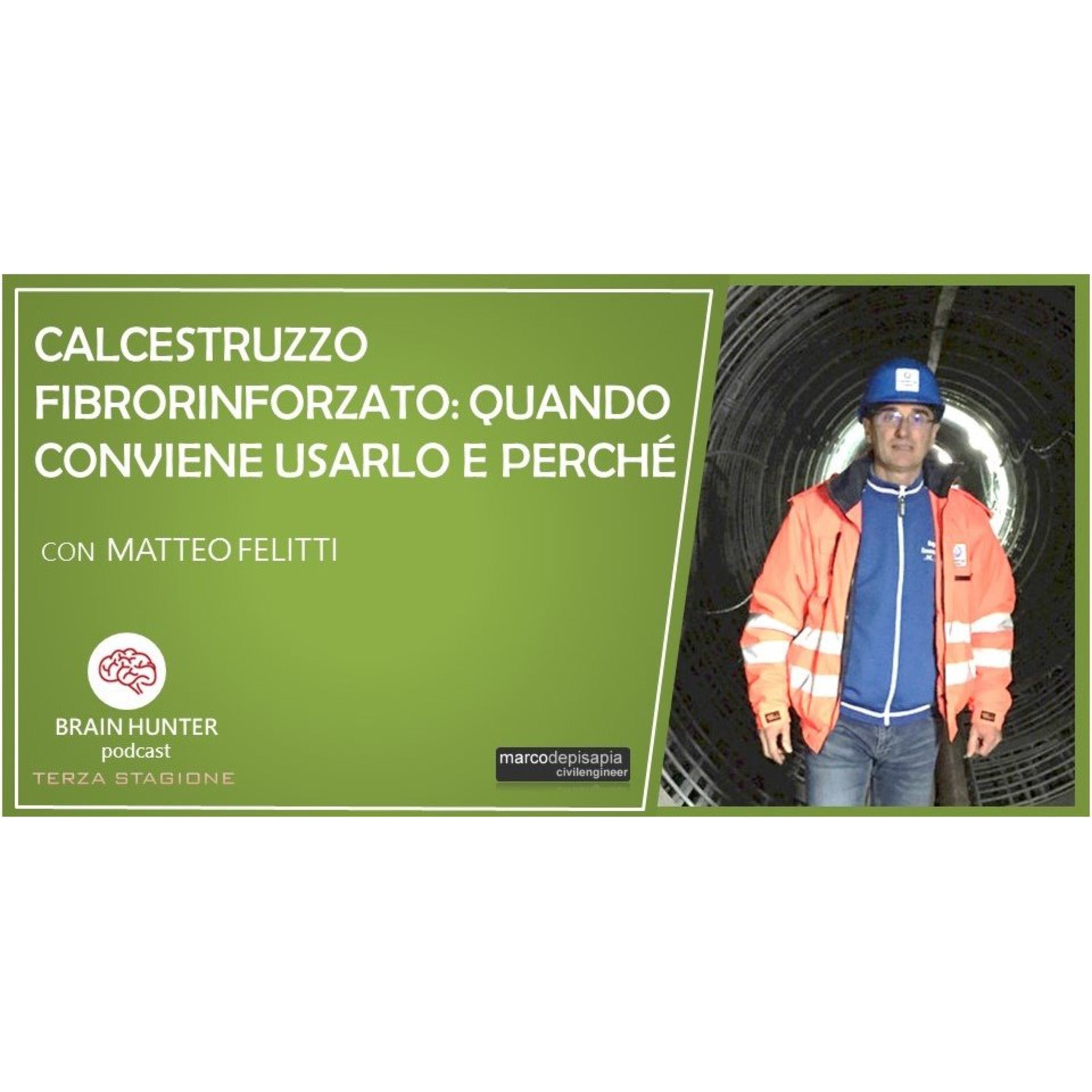 Calcestruzzo Fibrorinforzato: quando usarlo e perchè - con Matteo Felitti
