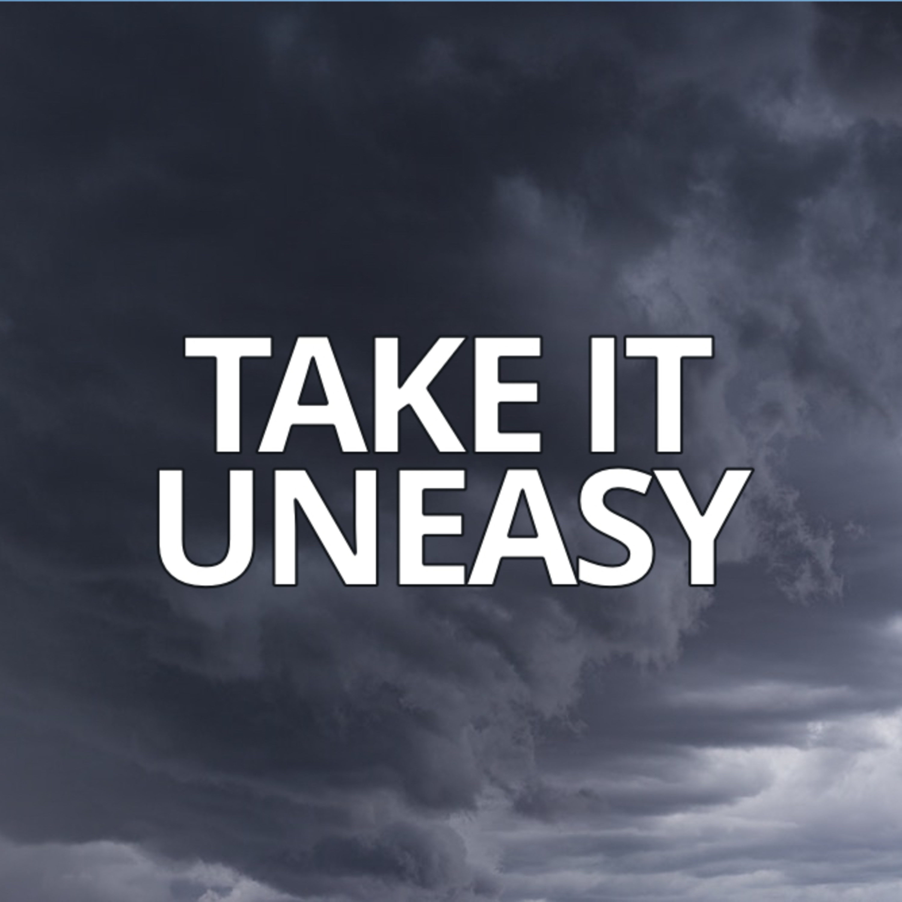 Take It Uneasy