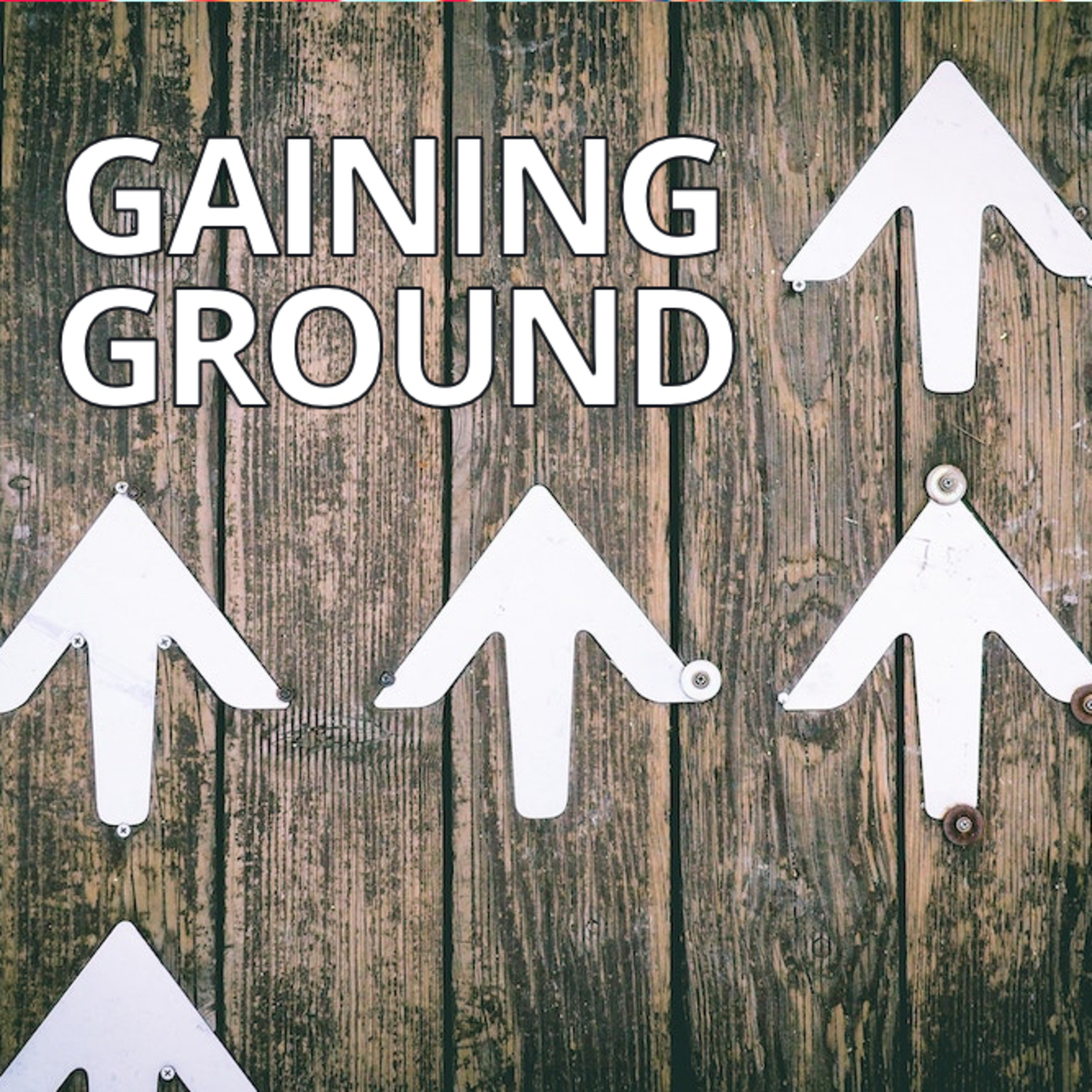 Gaining Ground