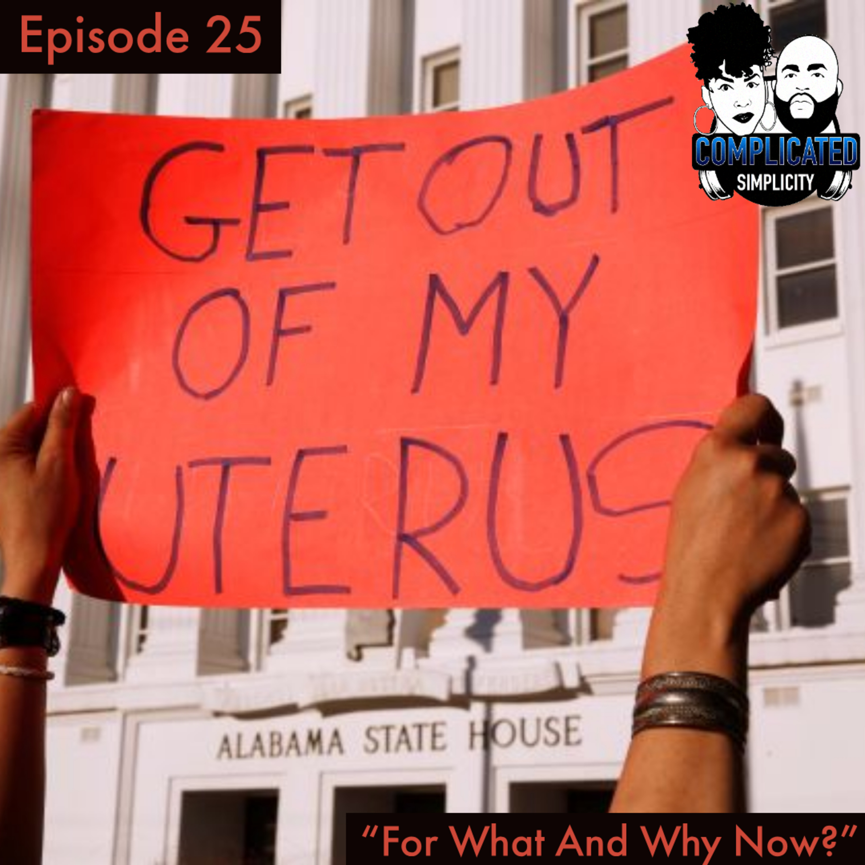 Ep. 25: "For What And Why Now?"