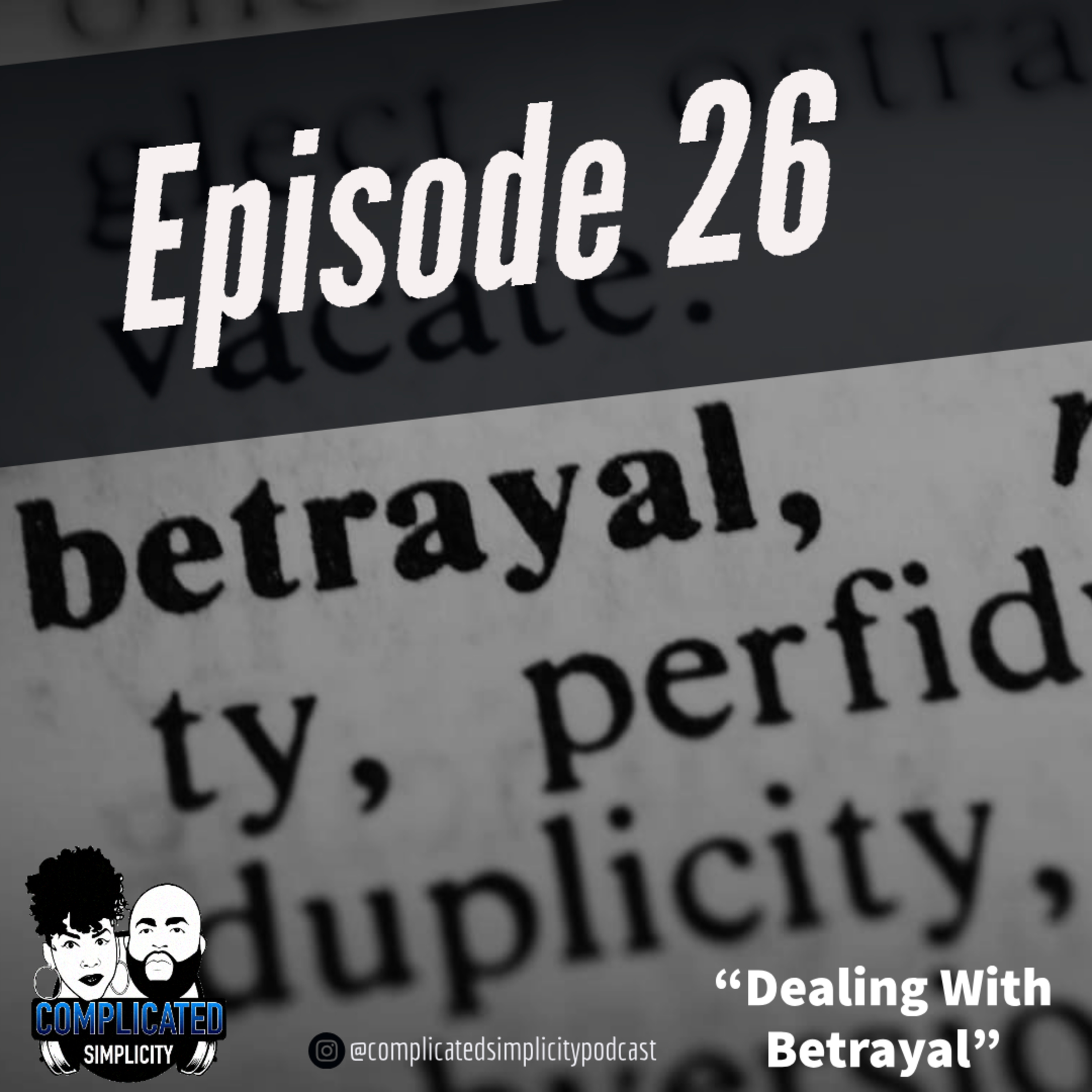 Ep. 26: "Dealing With Betrayal"