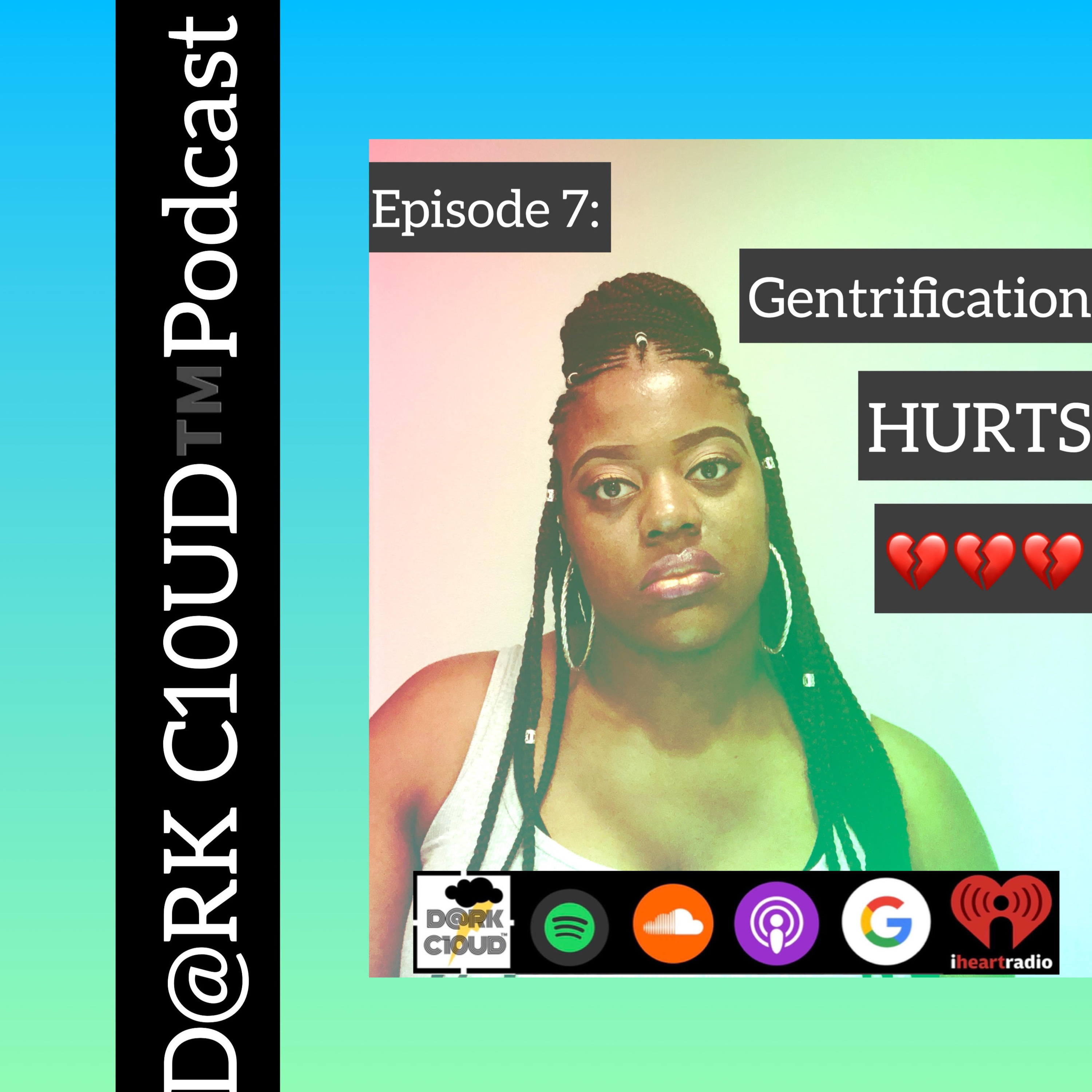 Episode 7: Gentrification Hurts
