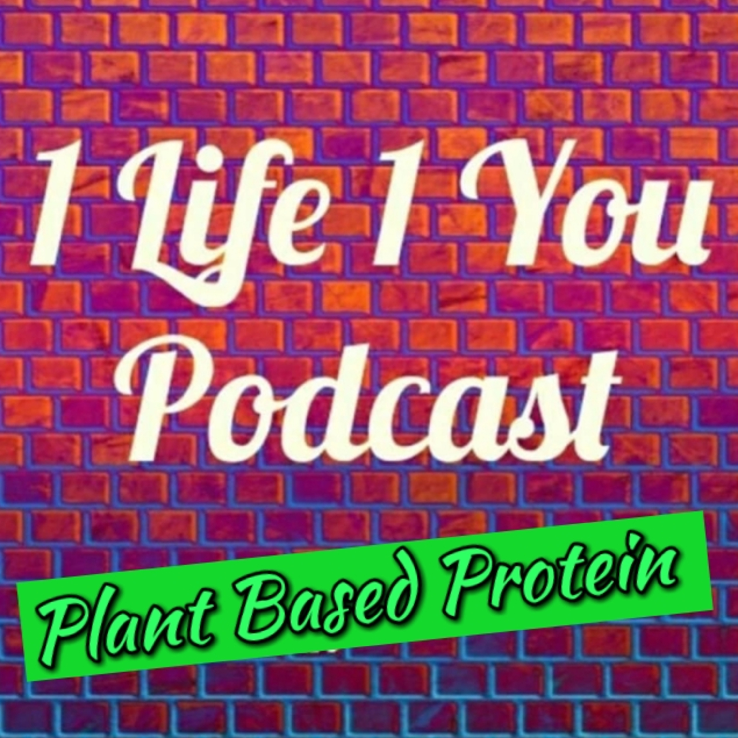 Episode 18: Plant Based Protein