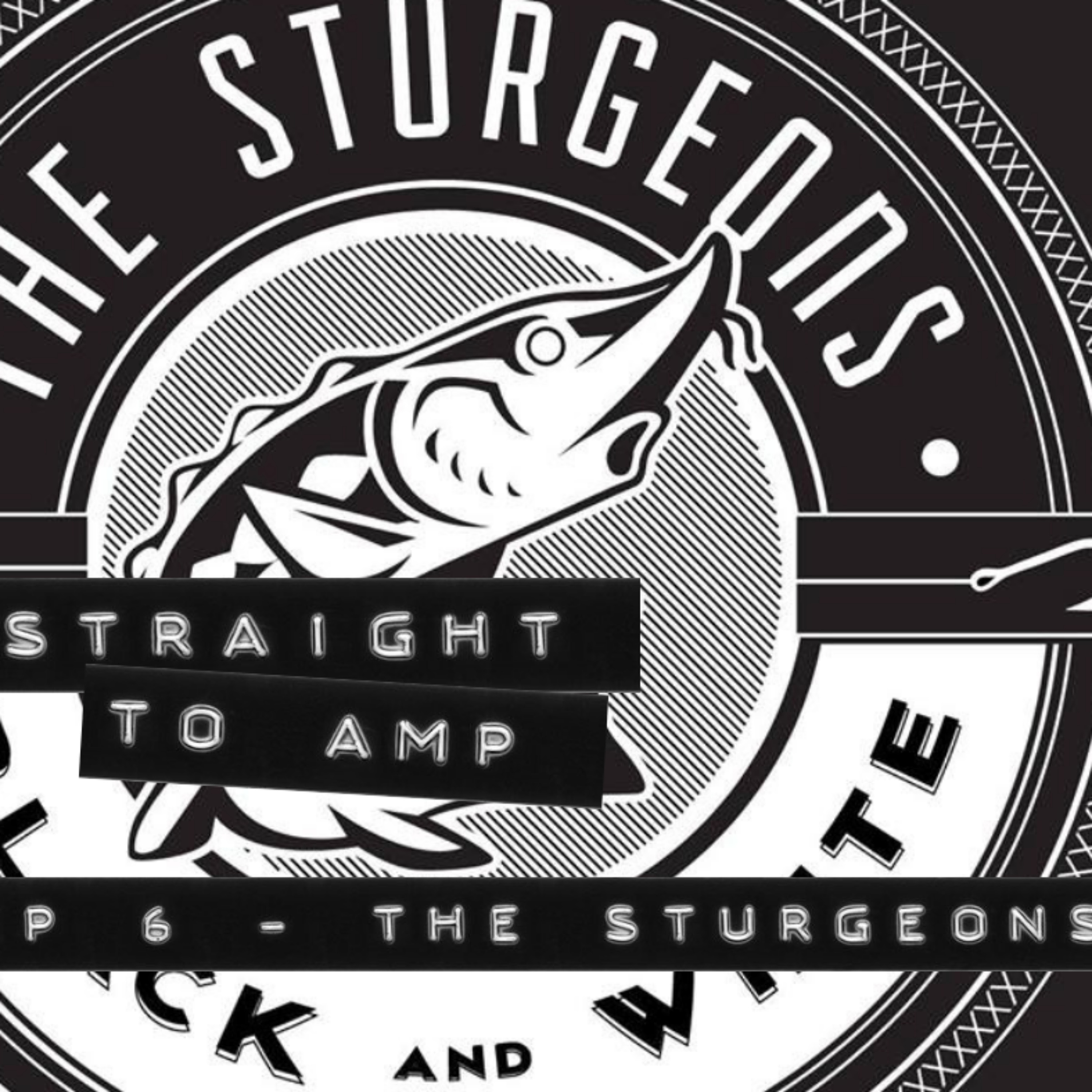 Episode 6 - The Sturgeons