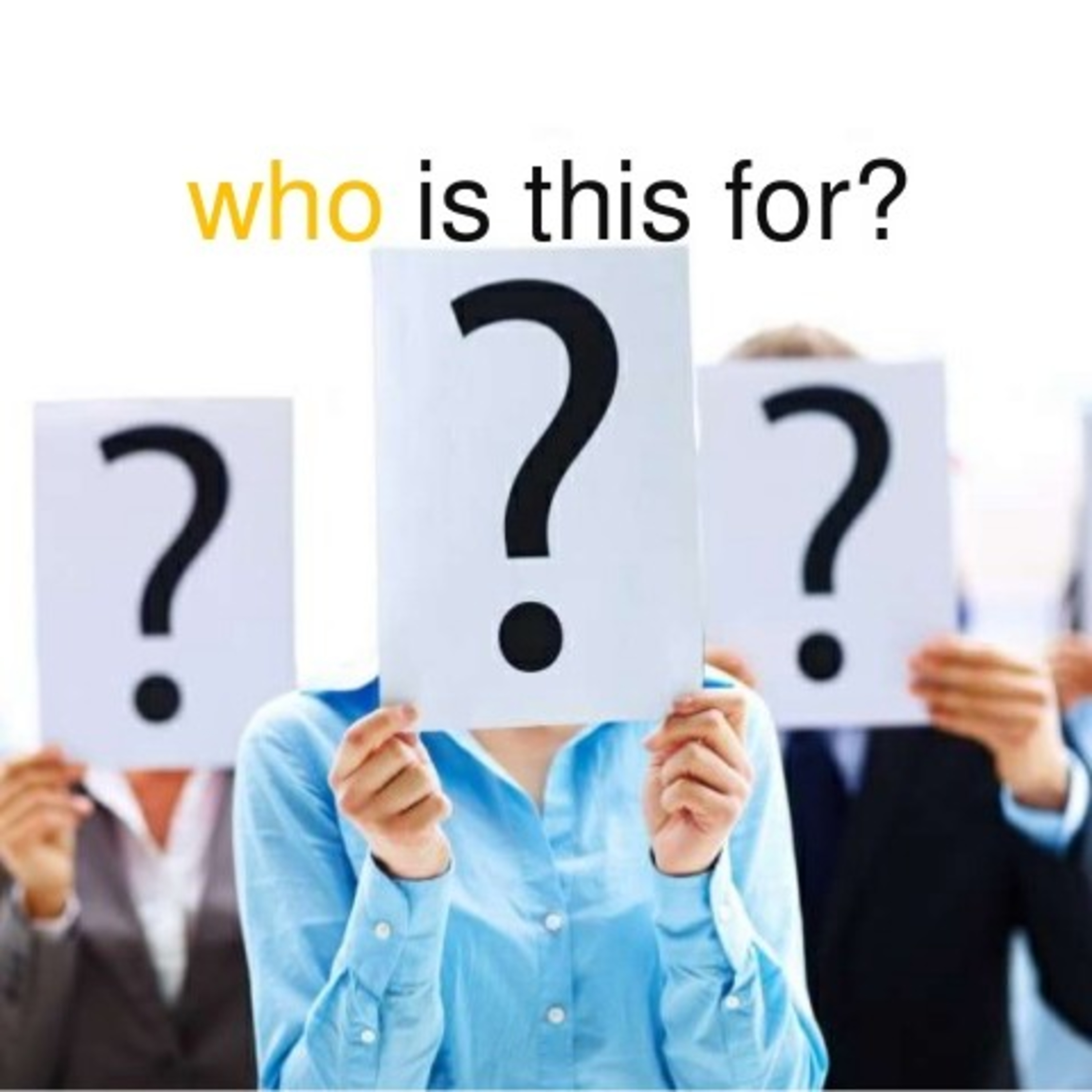 Who Is This Podcast For?