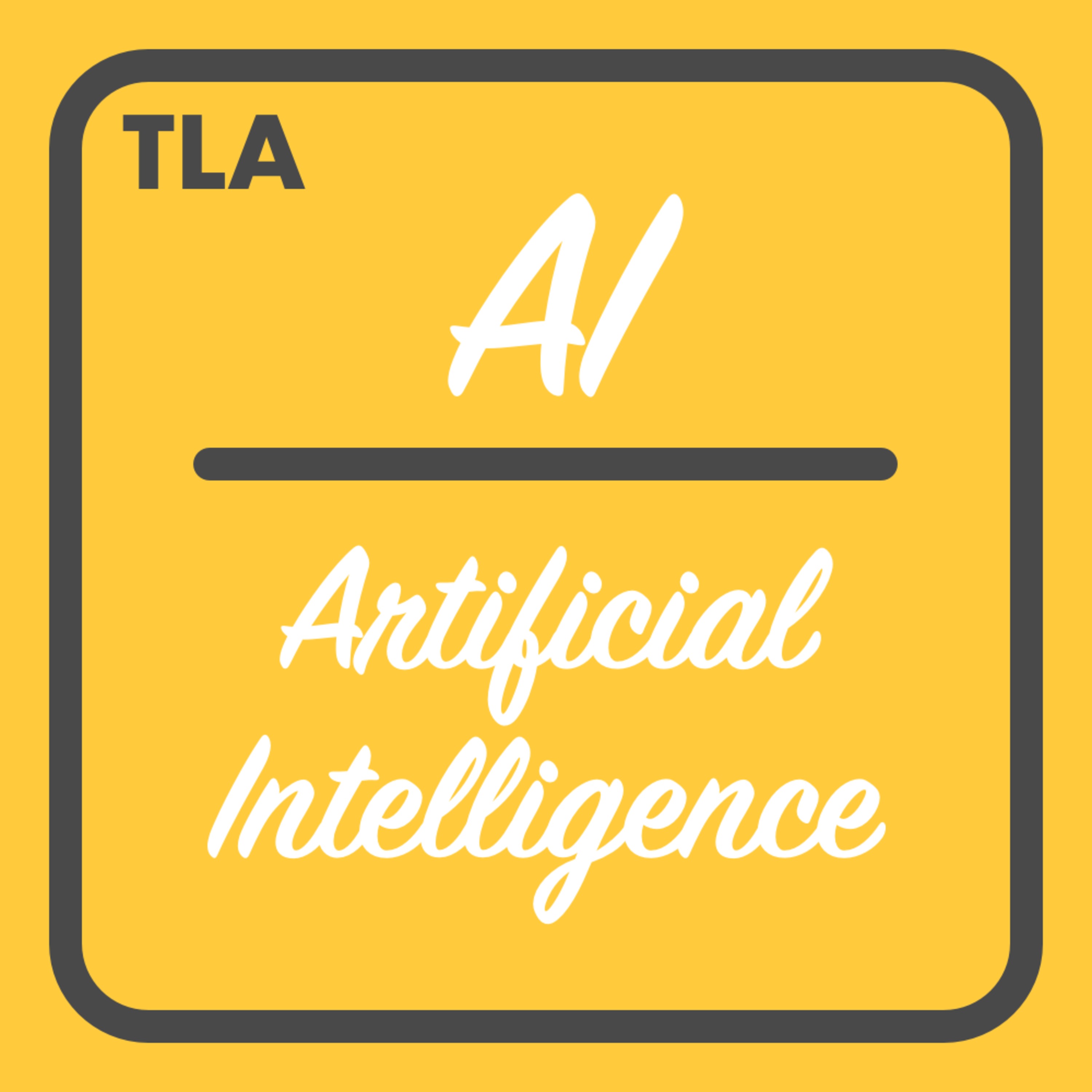 #3 TLA - AI: Artificial Intelligence