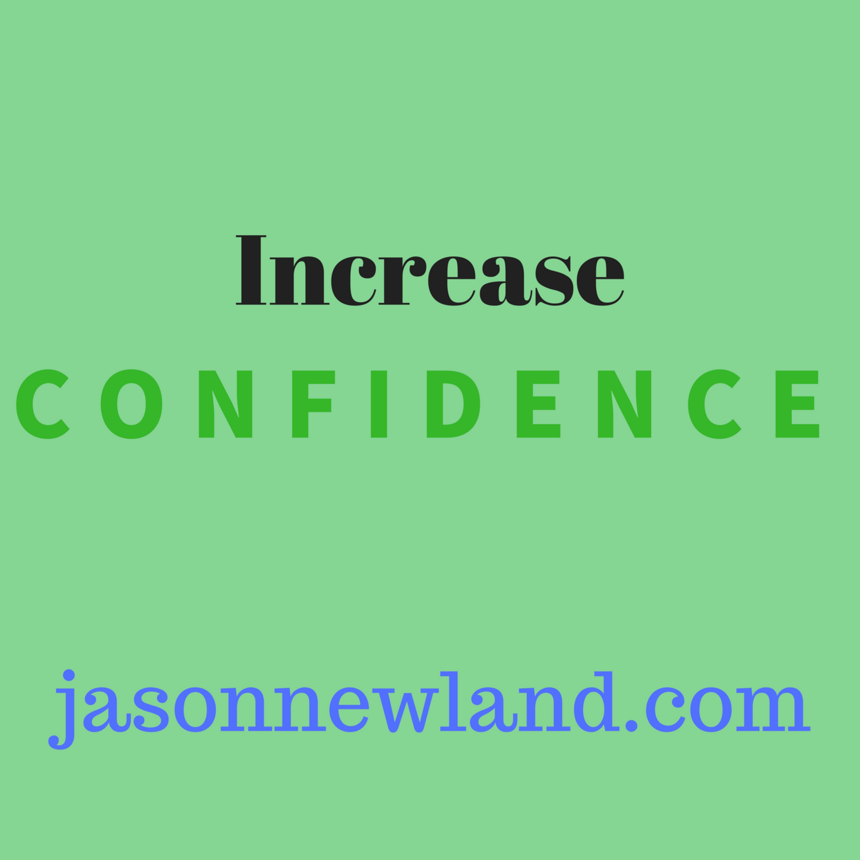 Increase Confidence - Jason Newland's FREE Hypnosis Service