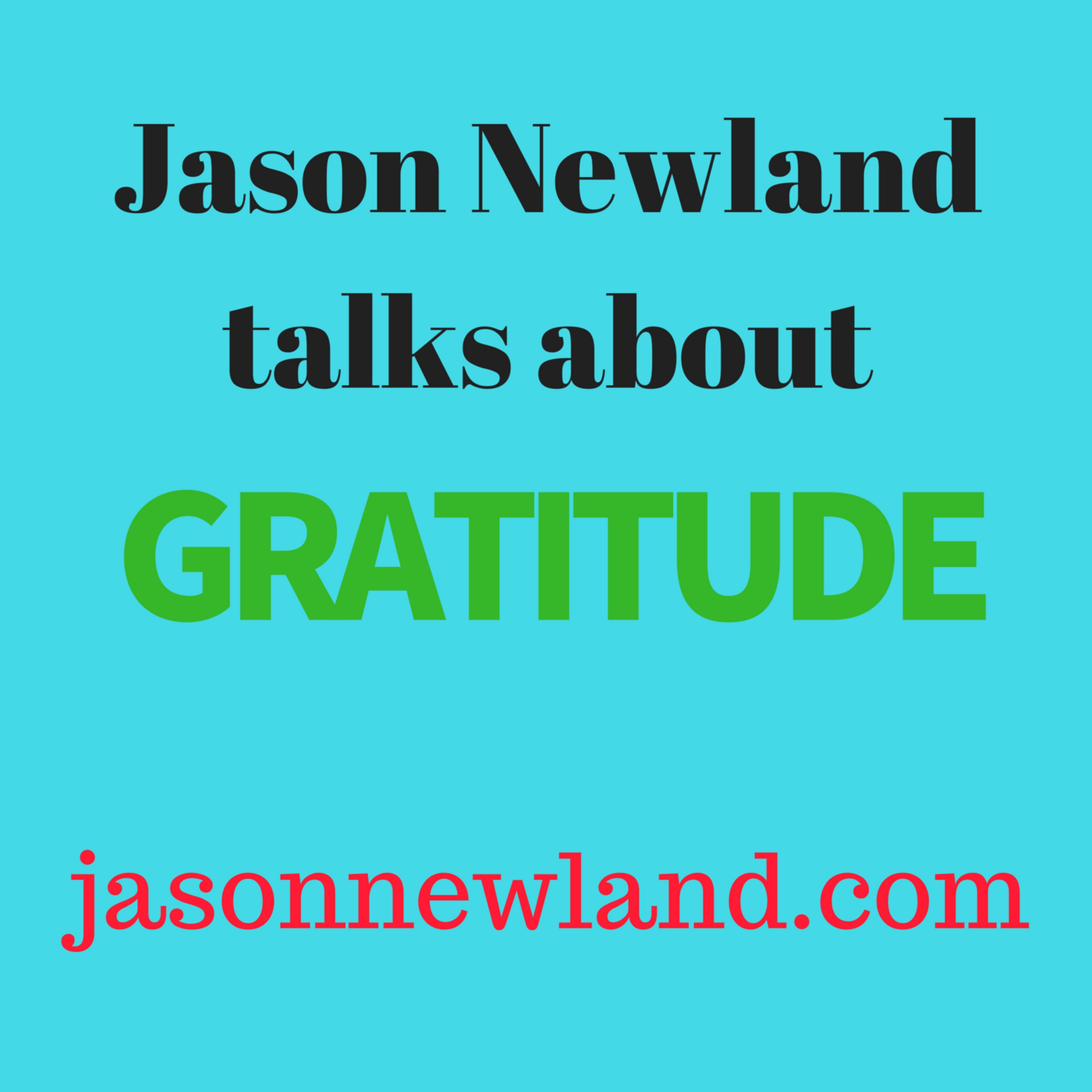 Jason Newland talks about GRATITUDE - Jason Newland's FREE Hypnosis Service
