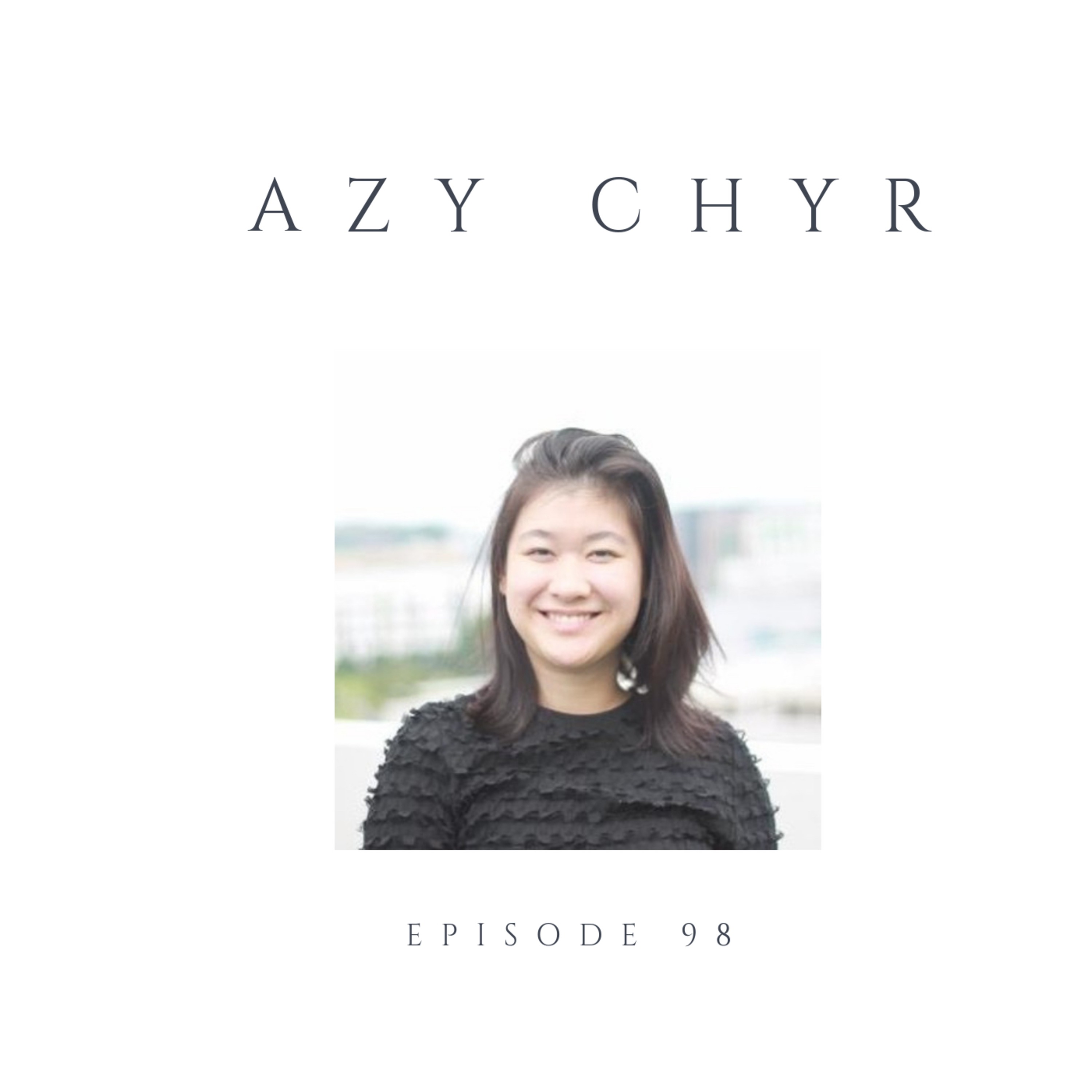 Episode 98 Azy Chyr