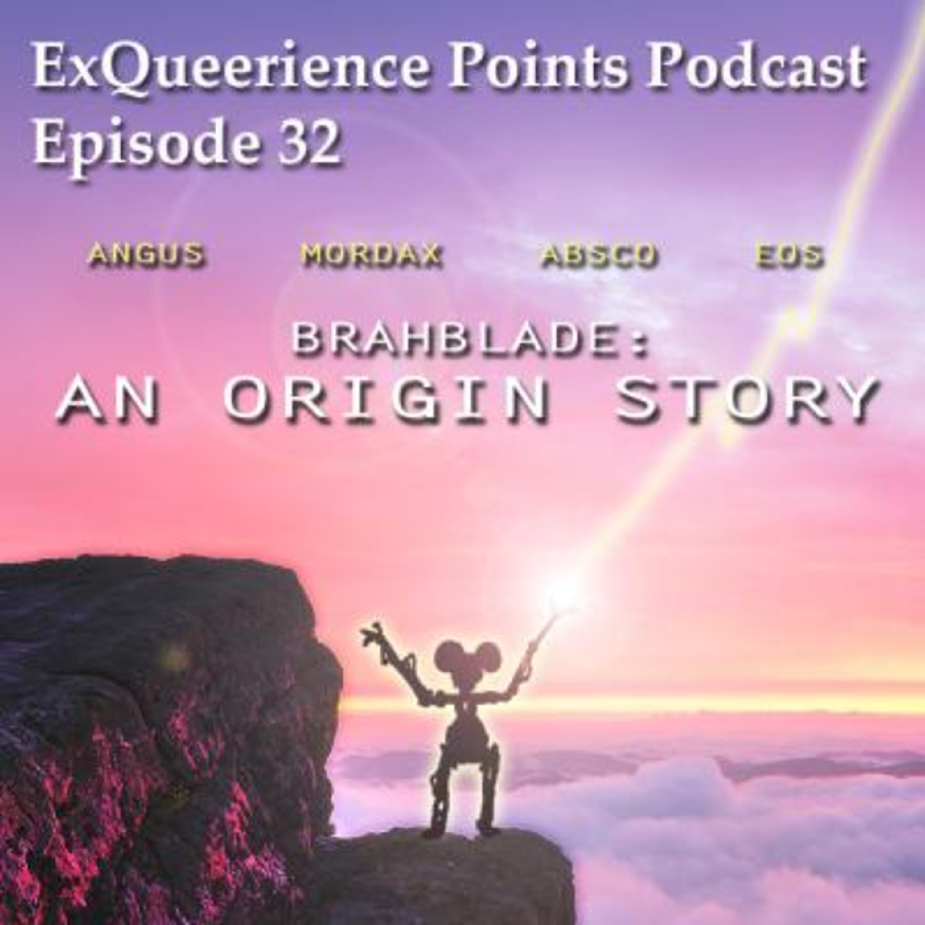 EQP SF EP 32 BraBlade An Origin Story EQP SF EP 32 BraBlade An Origin Story