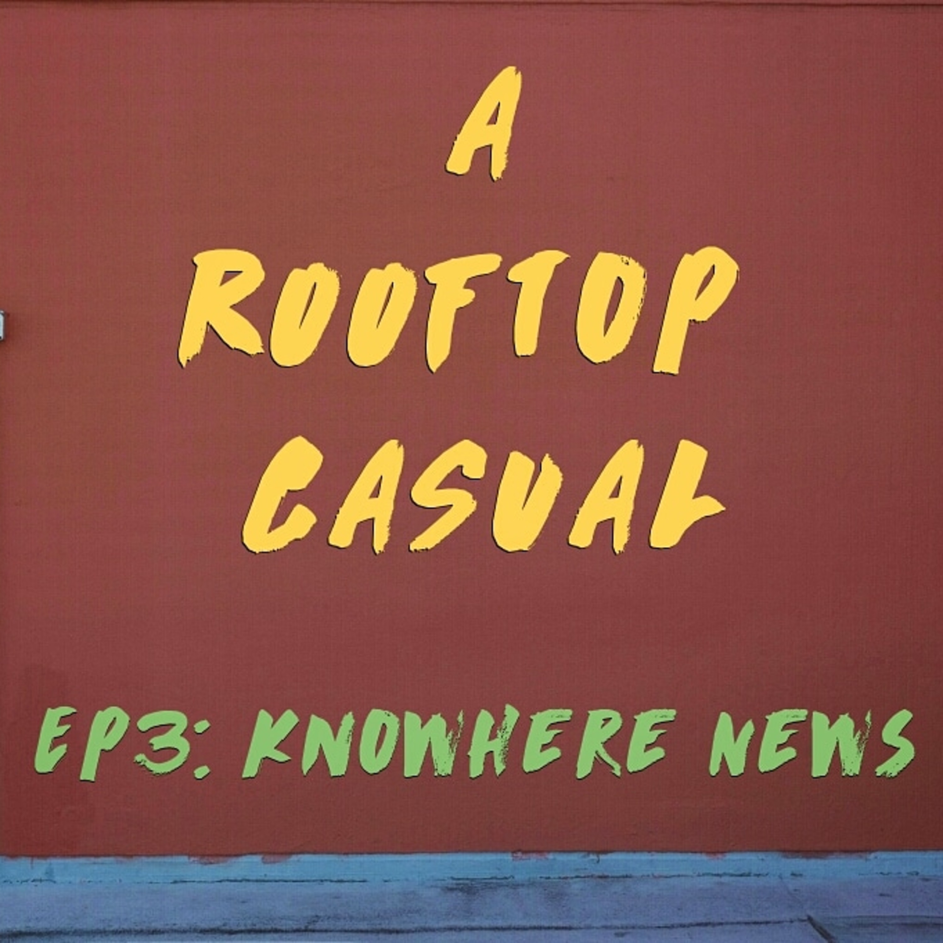 EP3: Knowhere News
