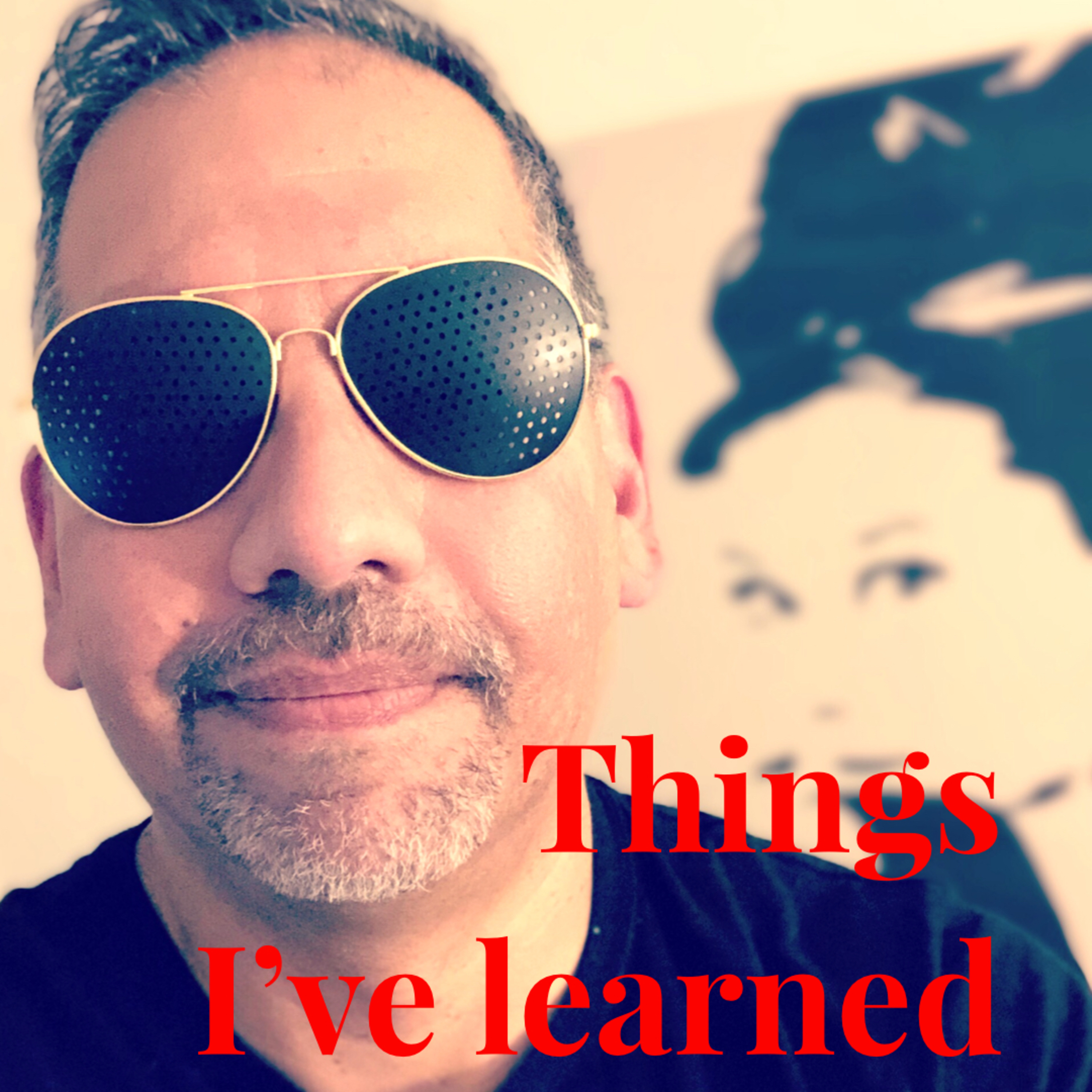 Things I’ve Learned