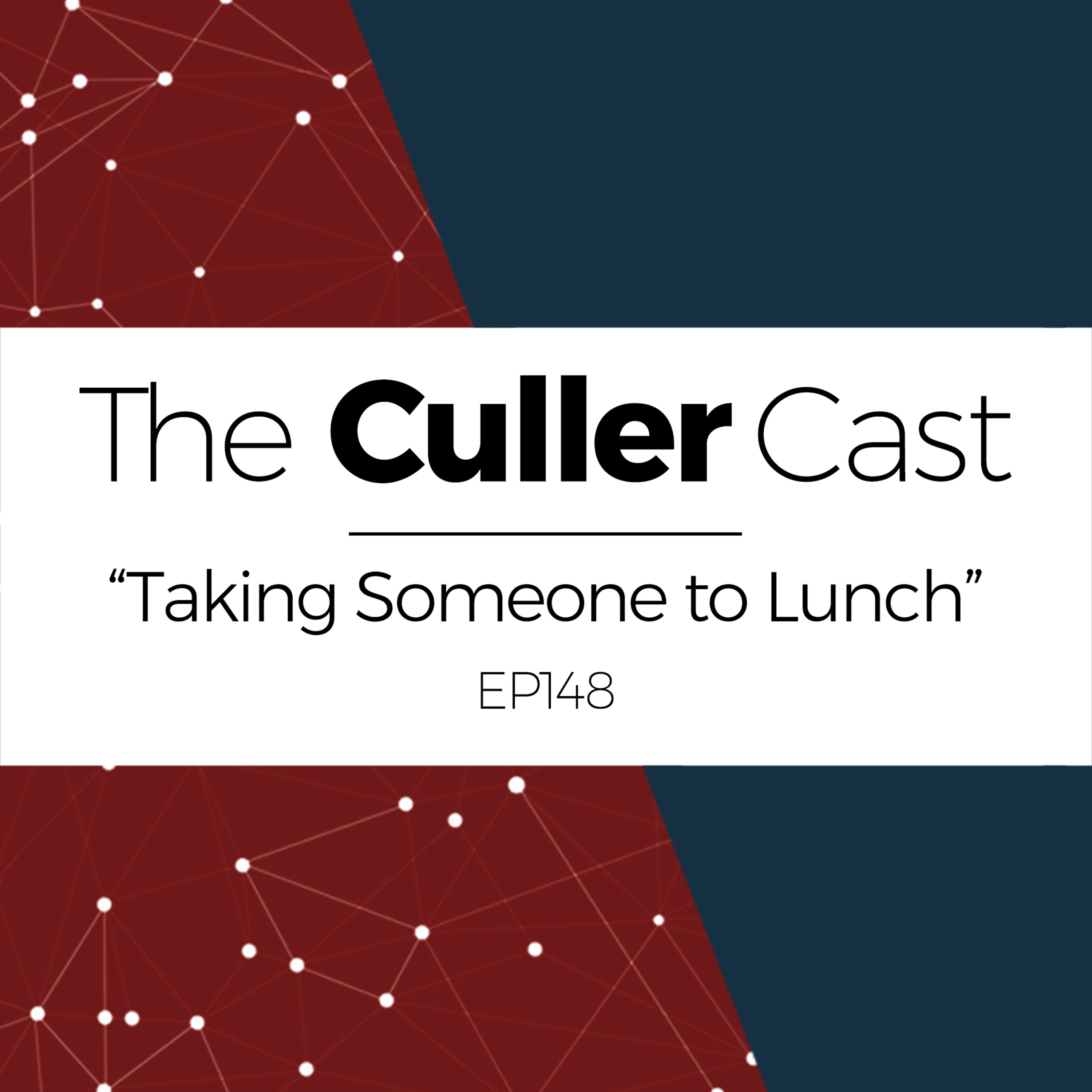 EP148: Taking Someone to Lunch