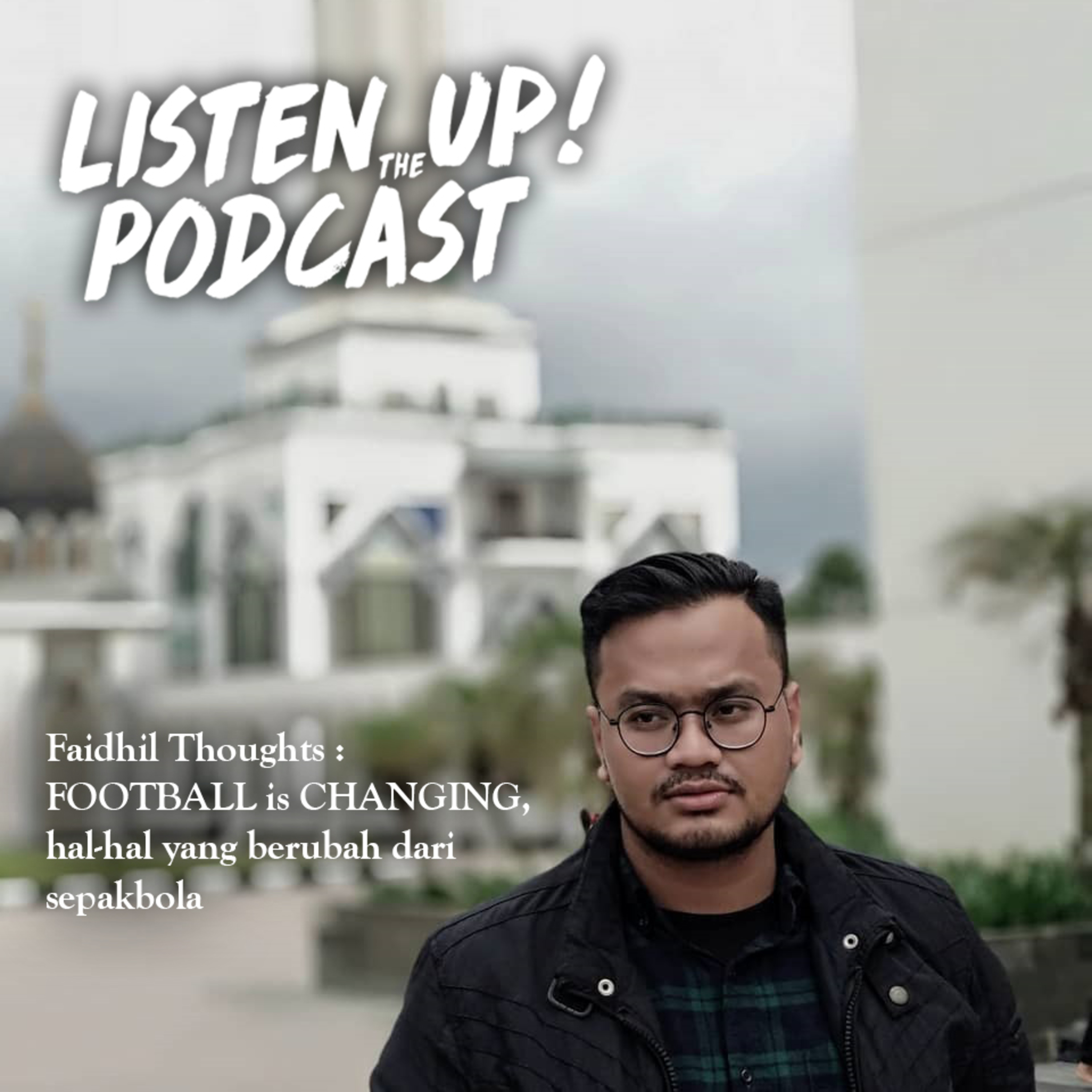 Listen Up! Faidhil Thoughts: FOOTBALL is CHANGING, hal-hal yang berubah dari sepakbola