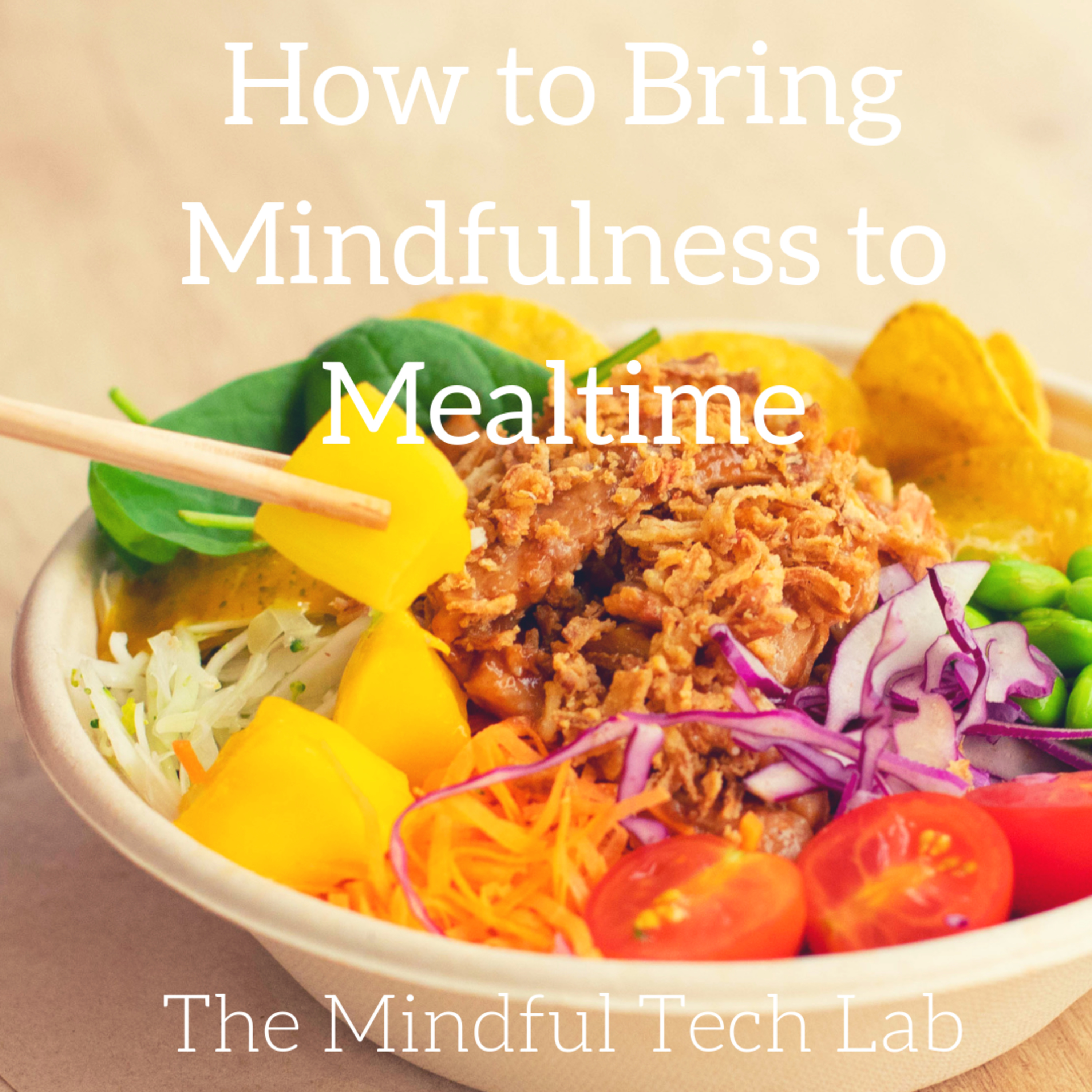 How to Bring Mindfulness to Mealtime