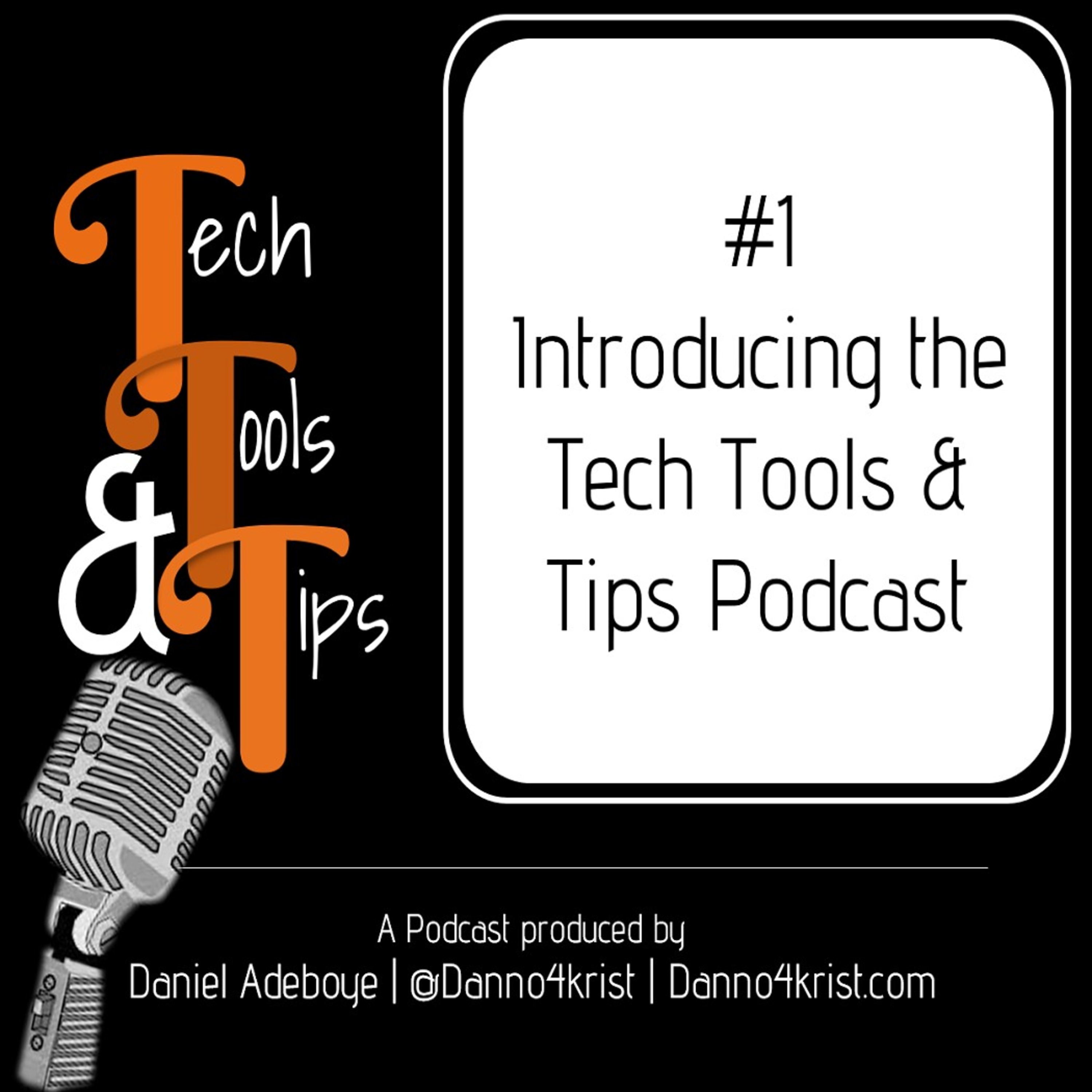 #1 Introducing the Tech Tools & Tips Podcast