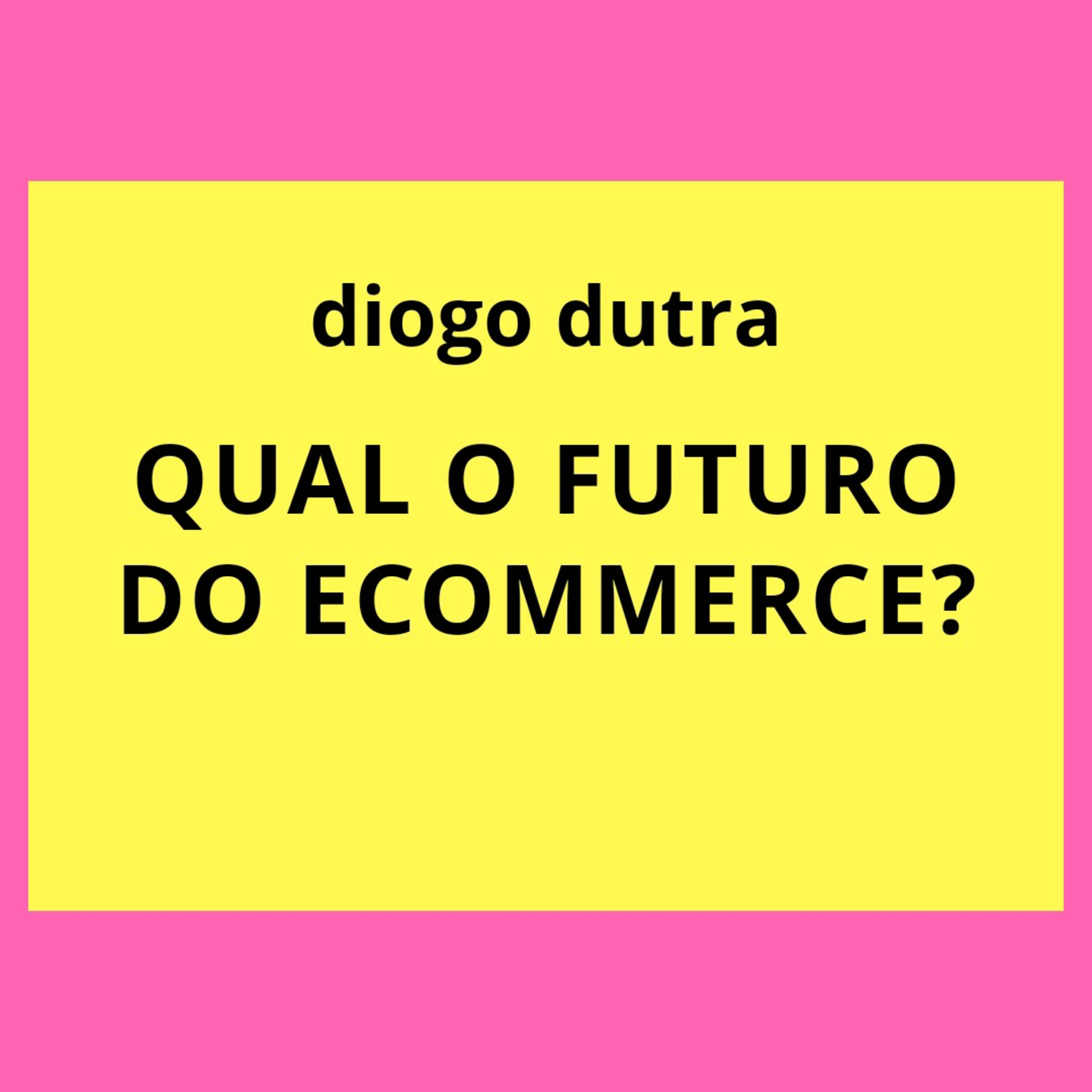 Qual o futuro do ecommerce?