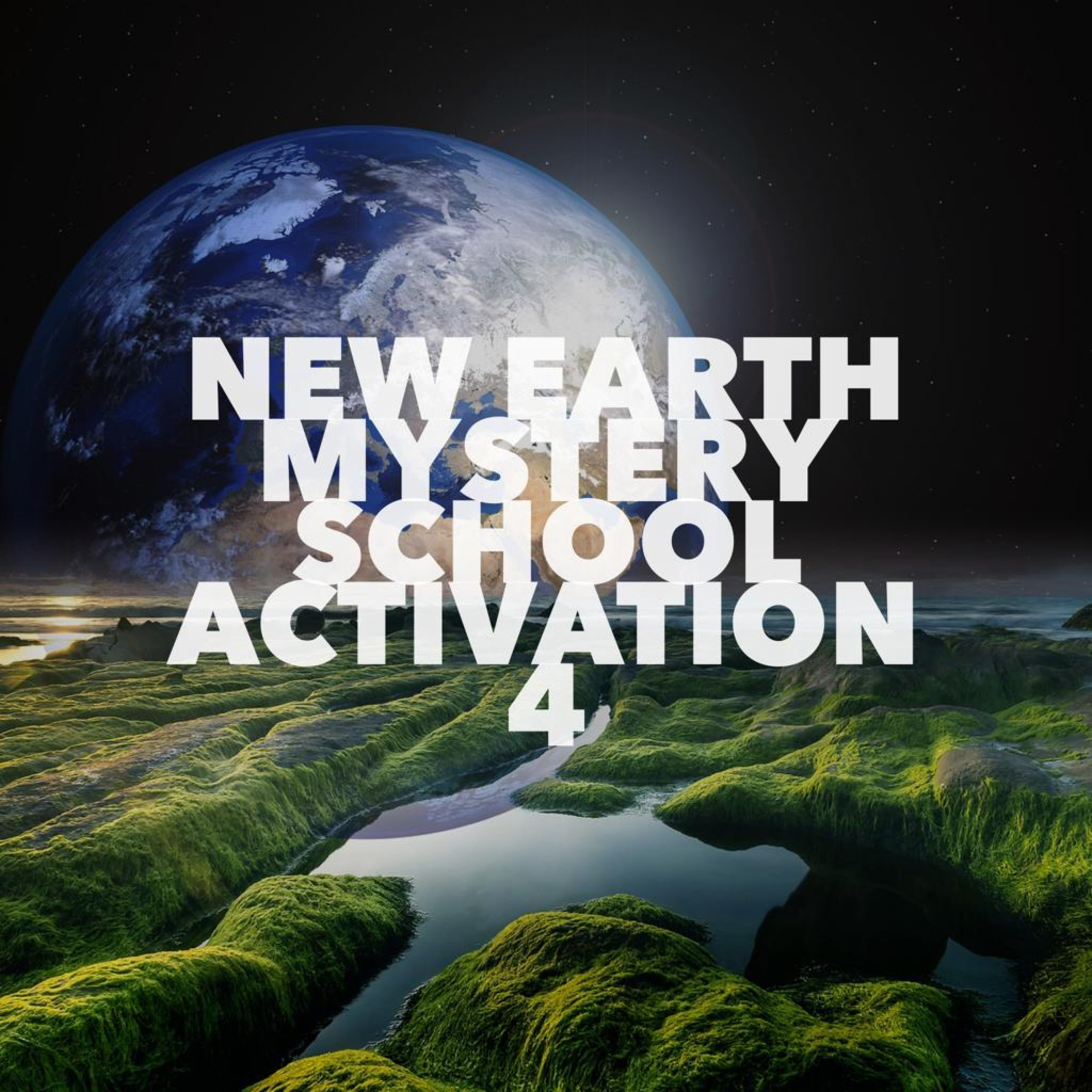 New Earth Mystery School Activation 4