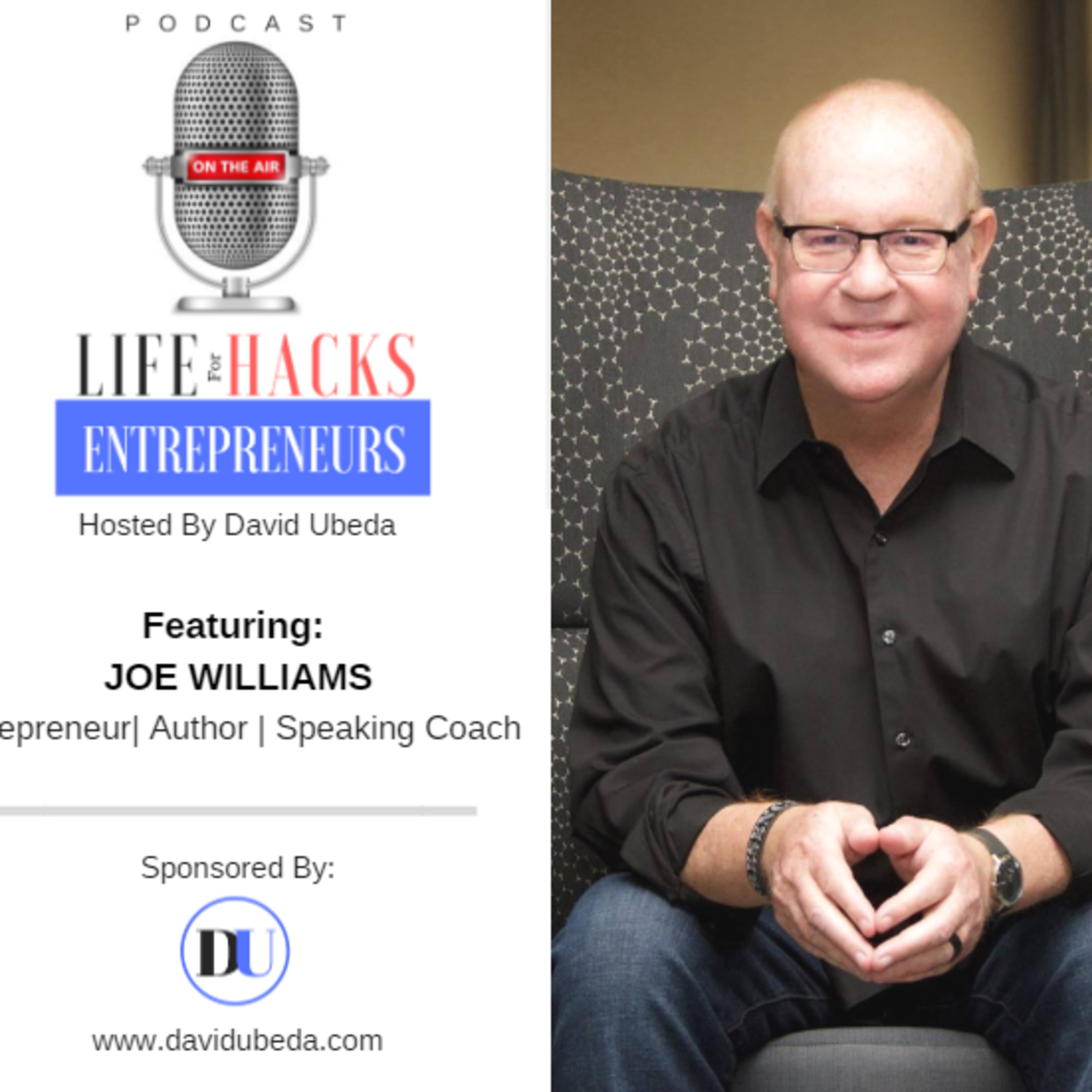 Ep.31: Joe Williams | Entrepreneur, Author, Speaking Coach