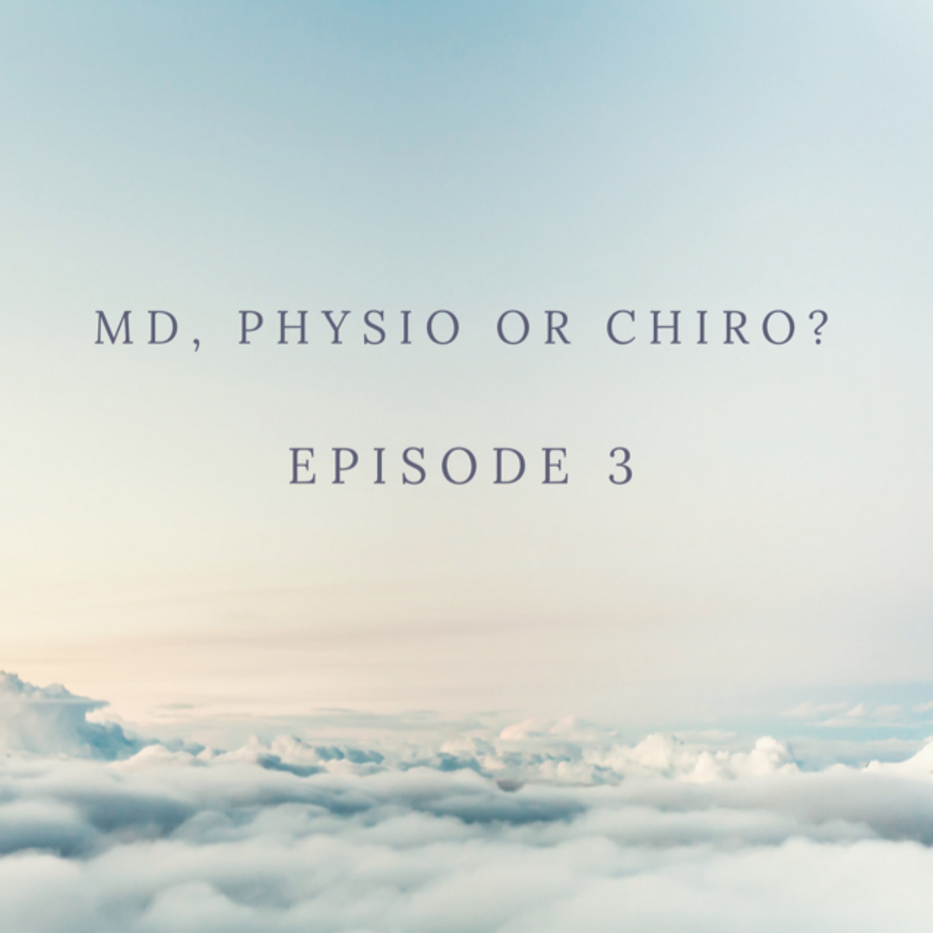 Ep. 3: MD, PT, or DC? Which is best?