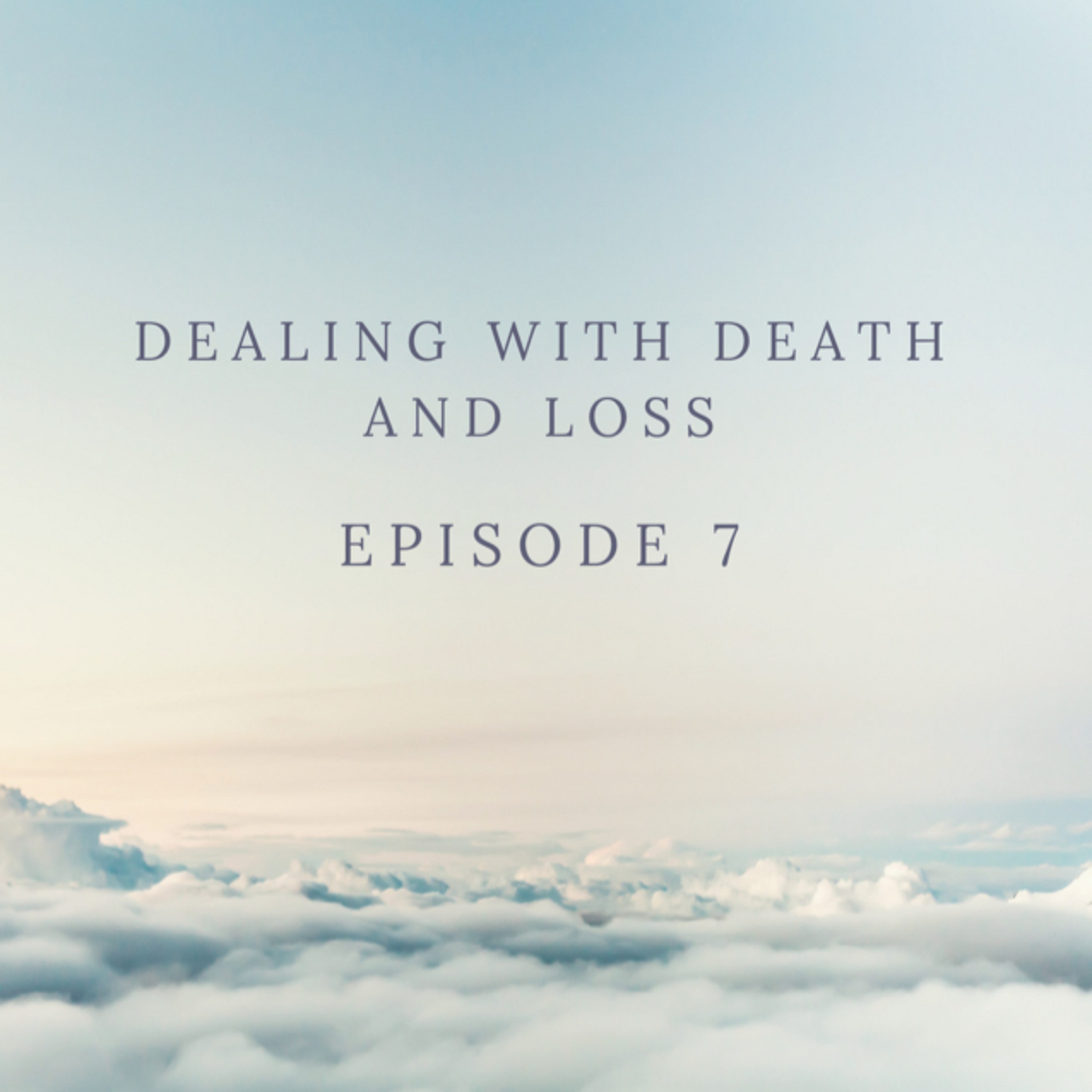 Ep 5: Dealing with death