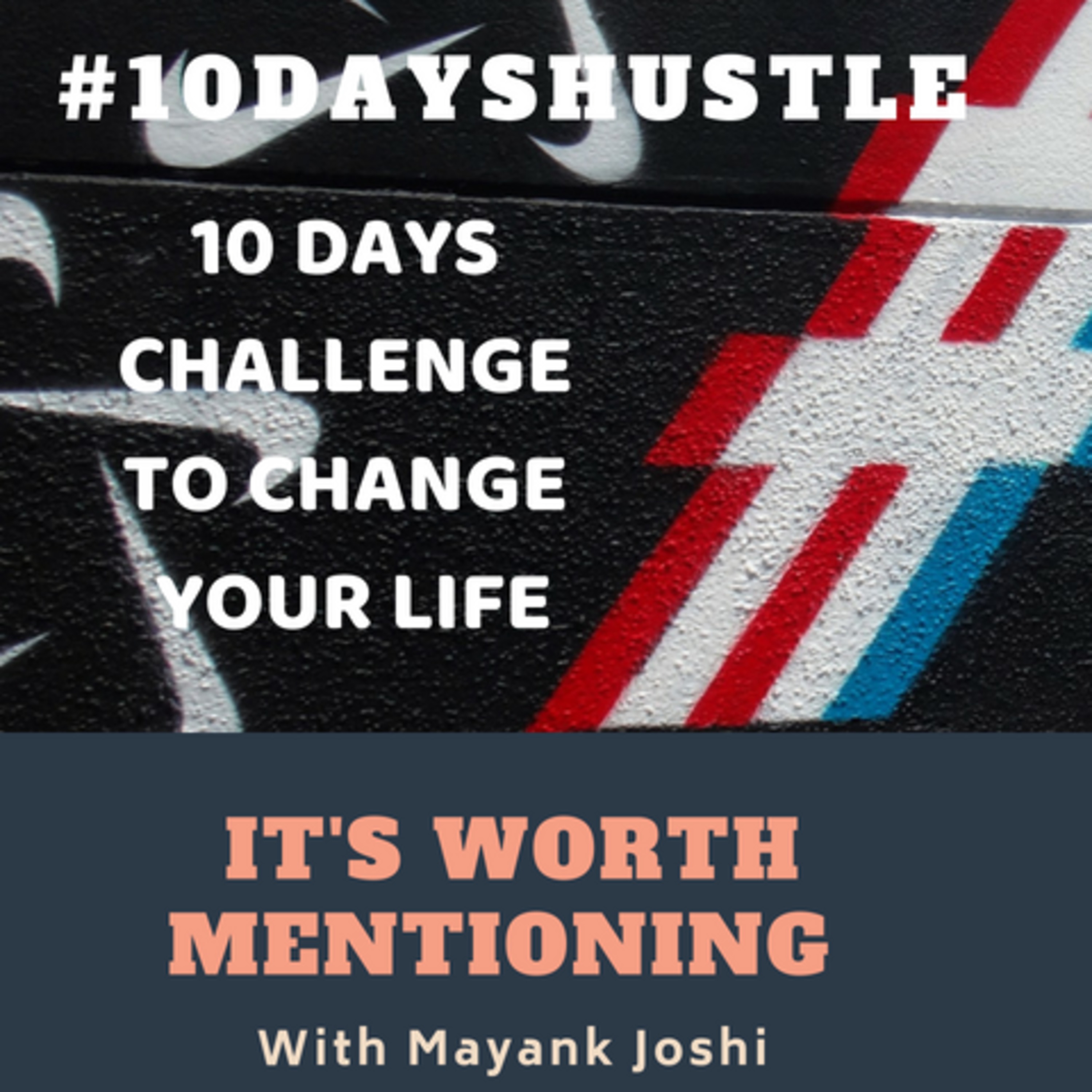Ep 09: 10 days challenge to change your life and overcome all the obstacles in your path