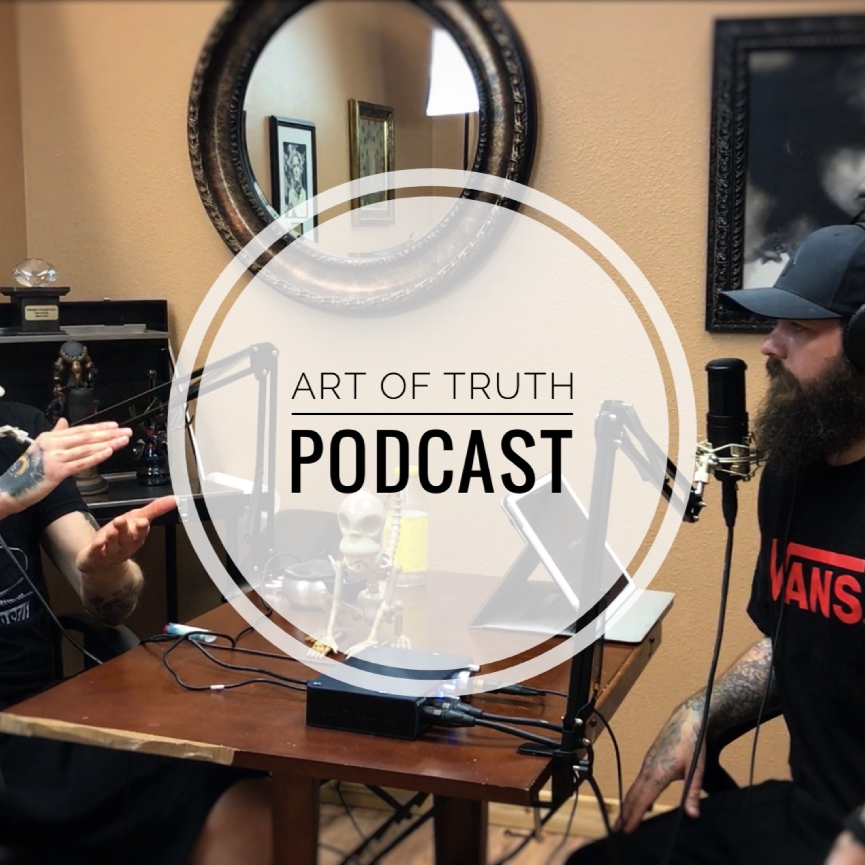 Art of Truth Podcast Ep 4