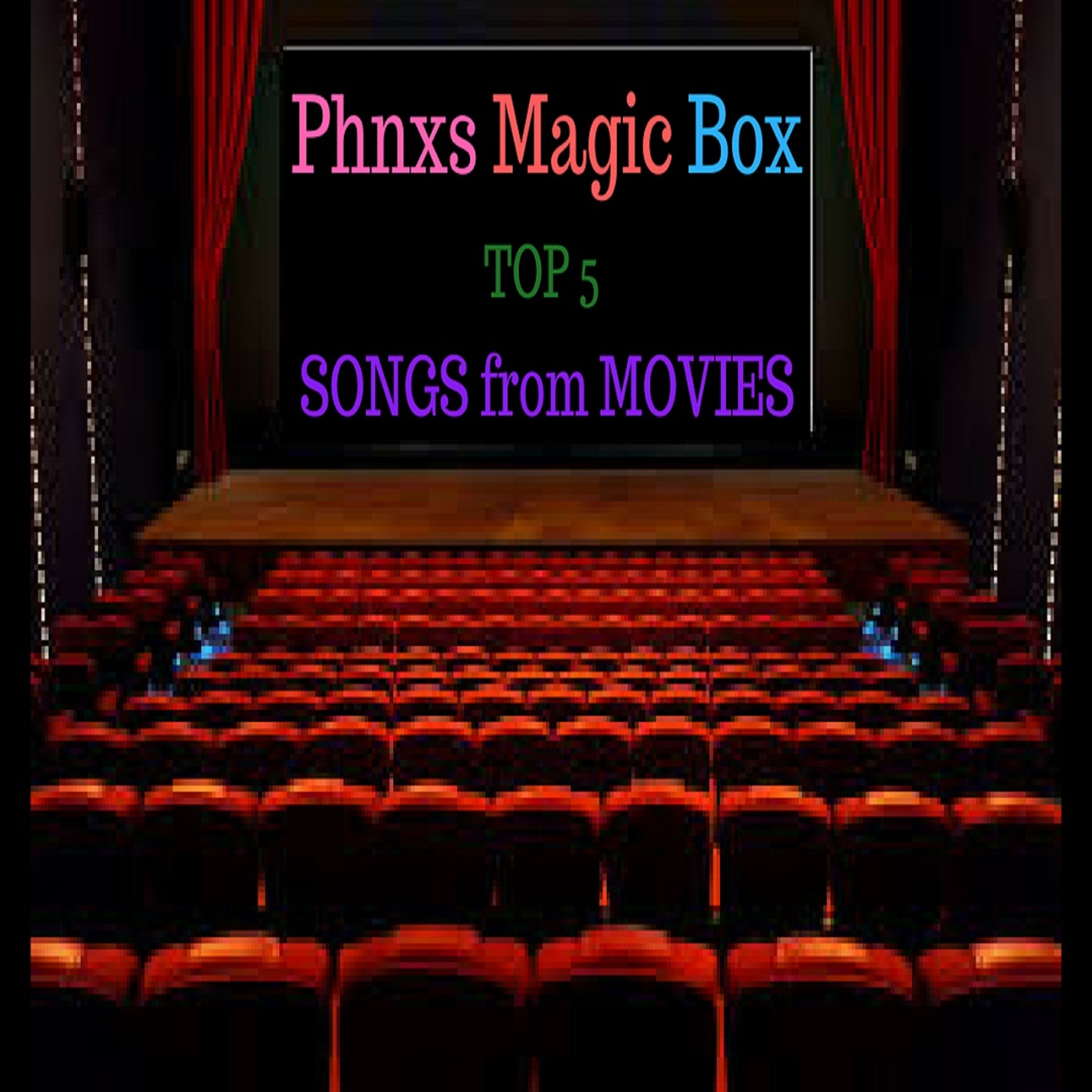 Phnxs Magic Box - Top 5 Songs of the Week - Songs Featured in Movies!