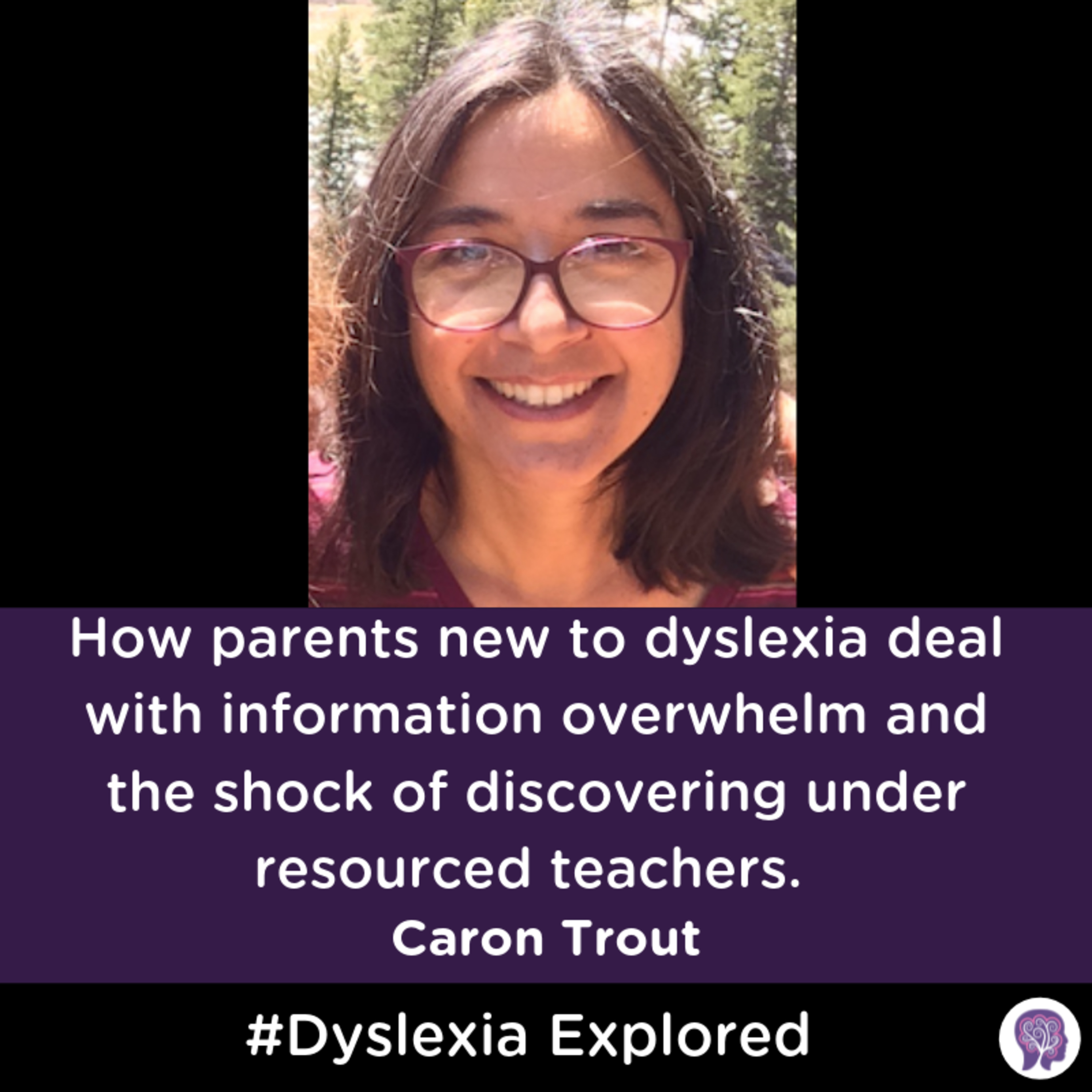 #38 How parents new to dyslexia deal with information overwhelm and the shock of discovering under resourced teachers with Caron Trout