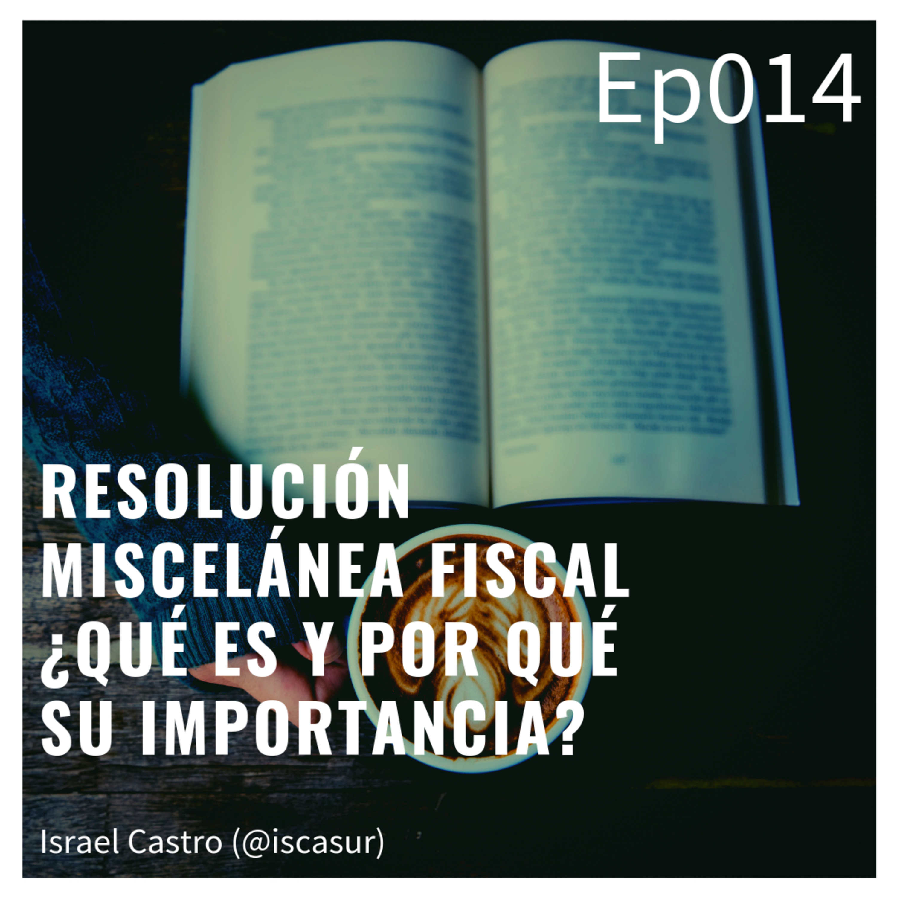 EPTC014 Resolución Miscelánea Fiscal y su importancia